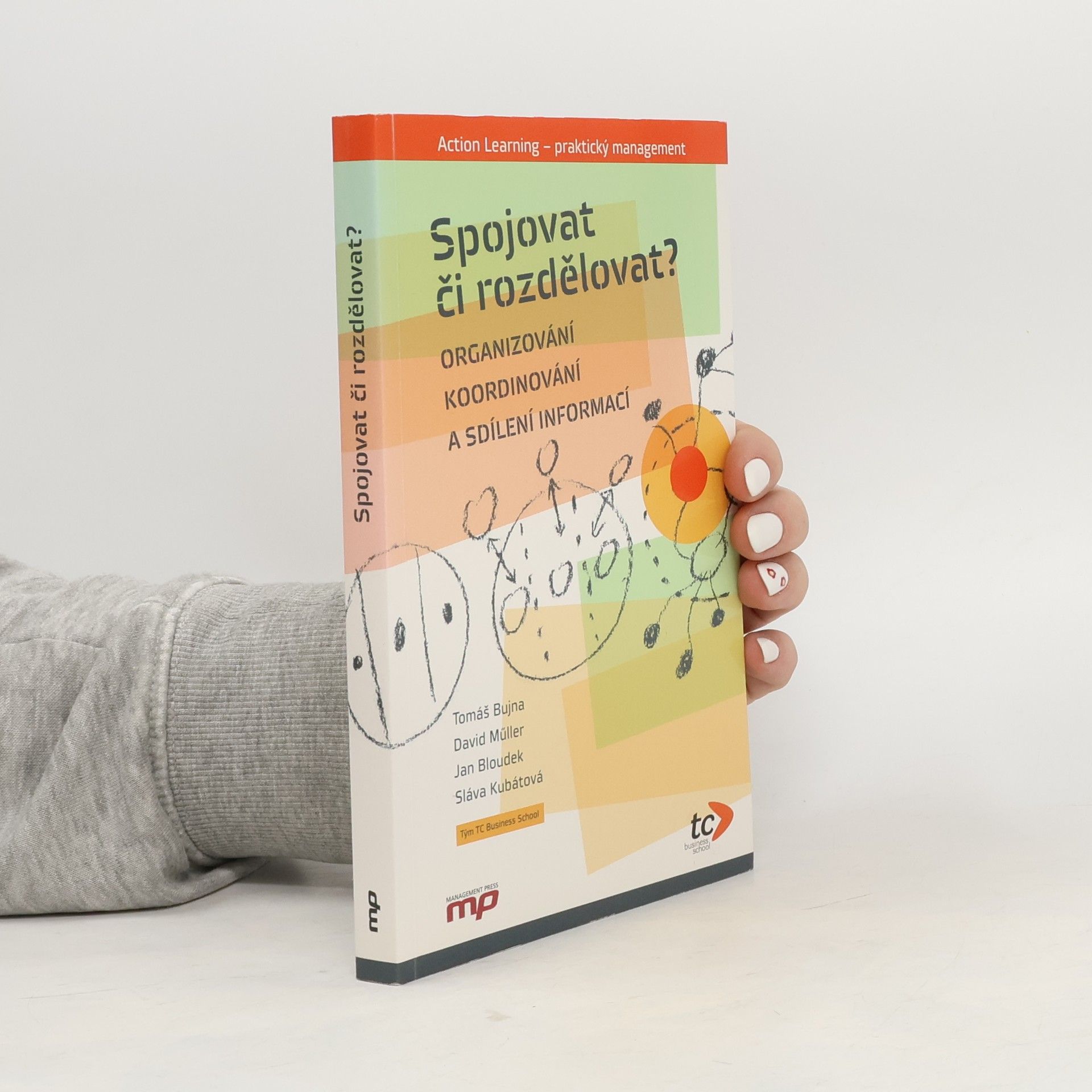 Tomáš Bujna Spojovat či rozdělovat? - Organizování, koordinování a sdílení informací