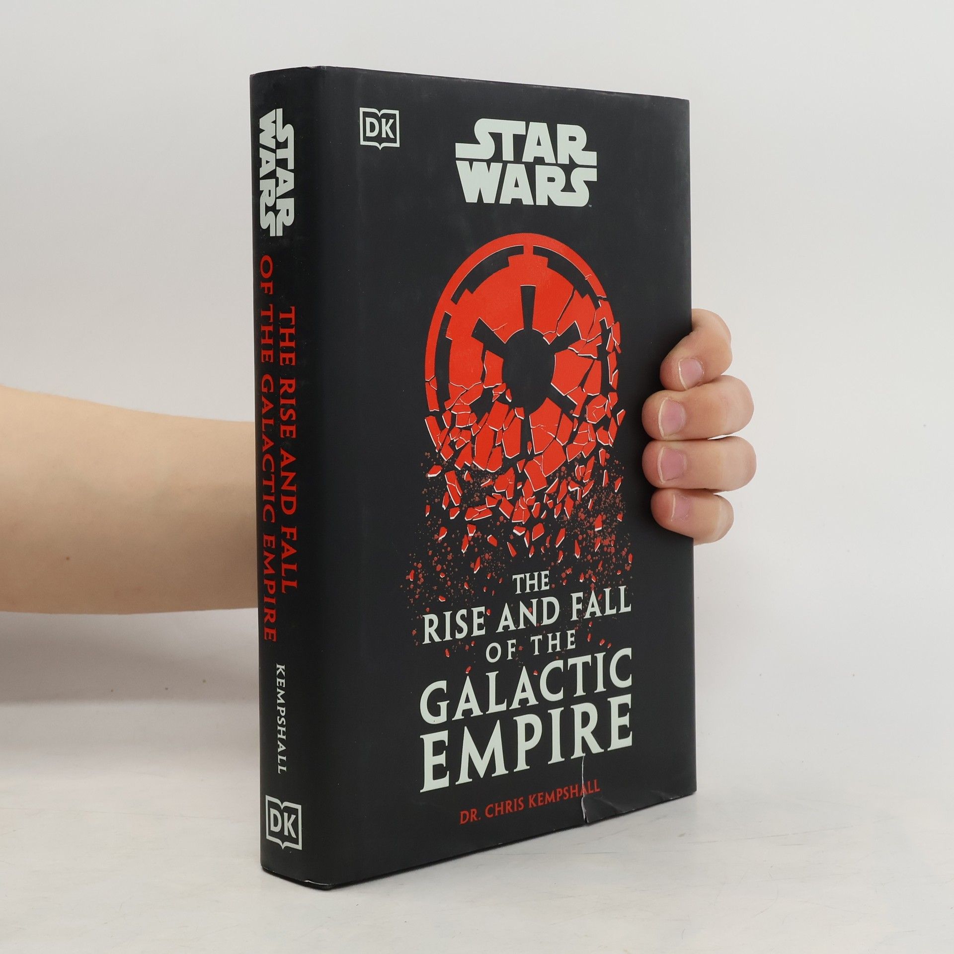 Chris Kempshall STAR WARS THE RISE AND FALL OF THE GALACTIC EMPIRE.