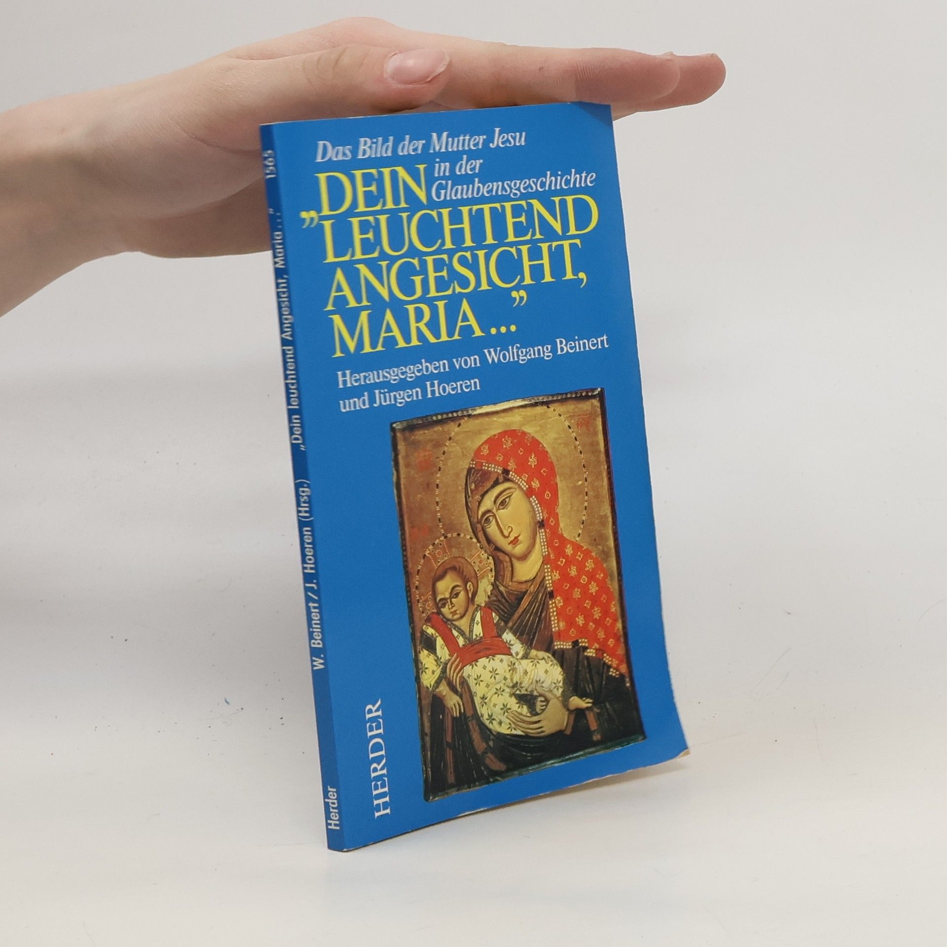 Wolfgang Beinert "Dein leuchtend Angesicht, Maria ..."