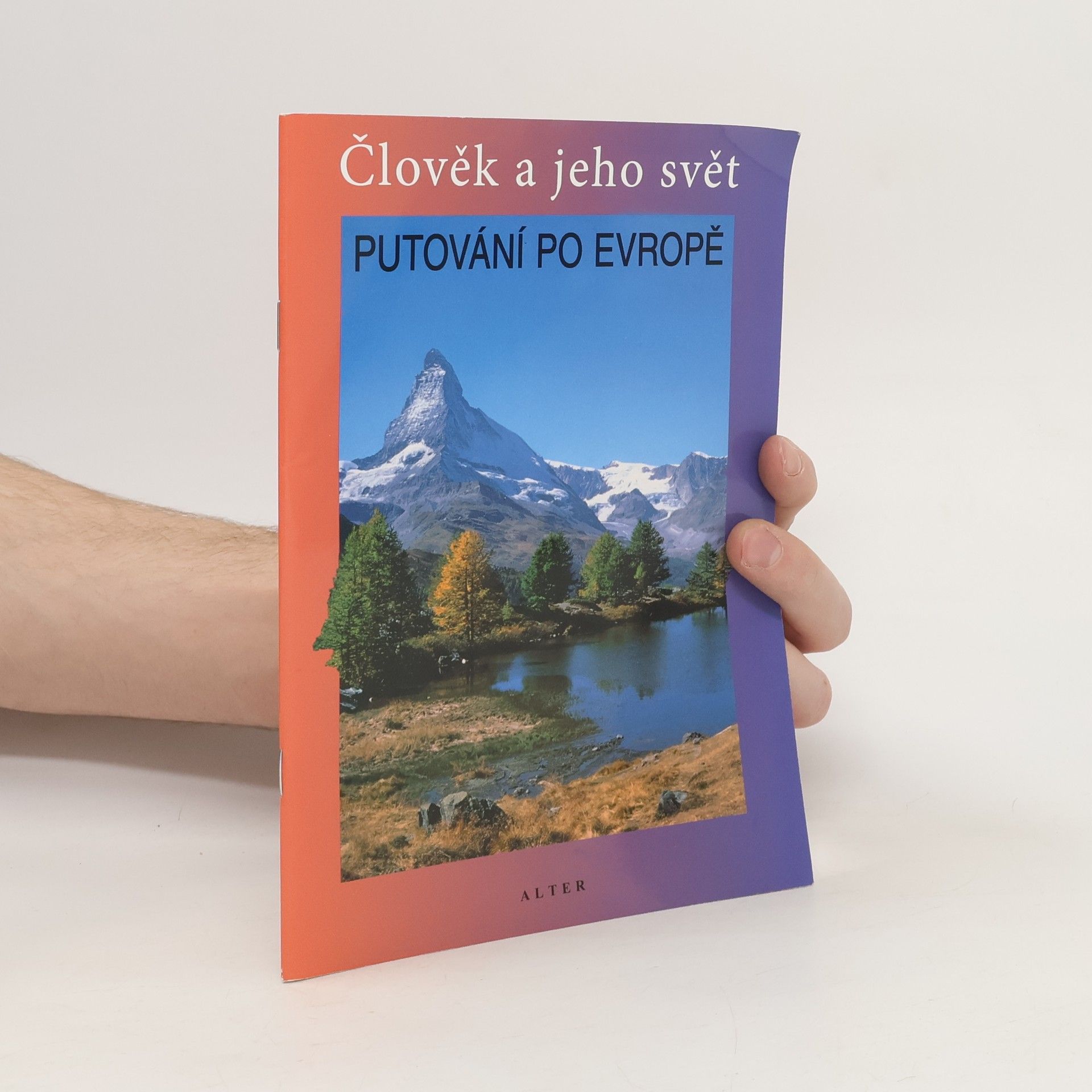 Petr Chalupa Člověk a jeho svět. Putování po Evropě
