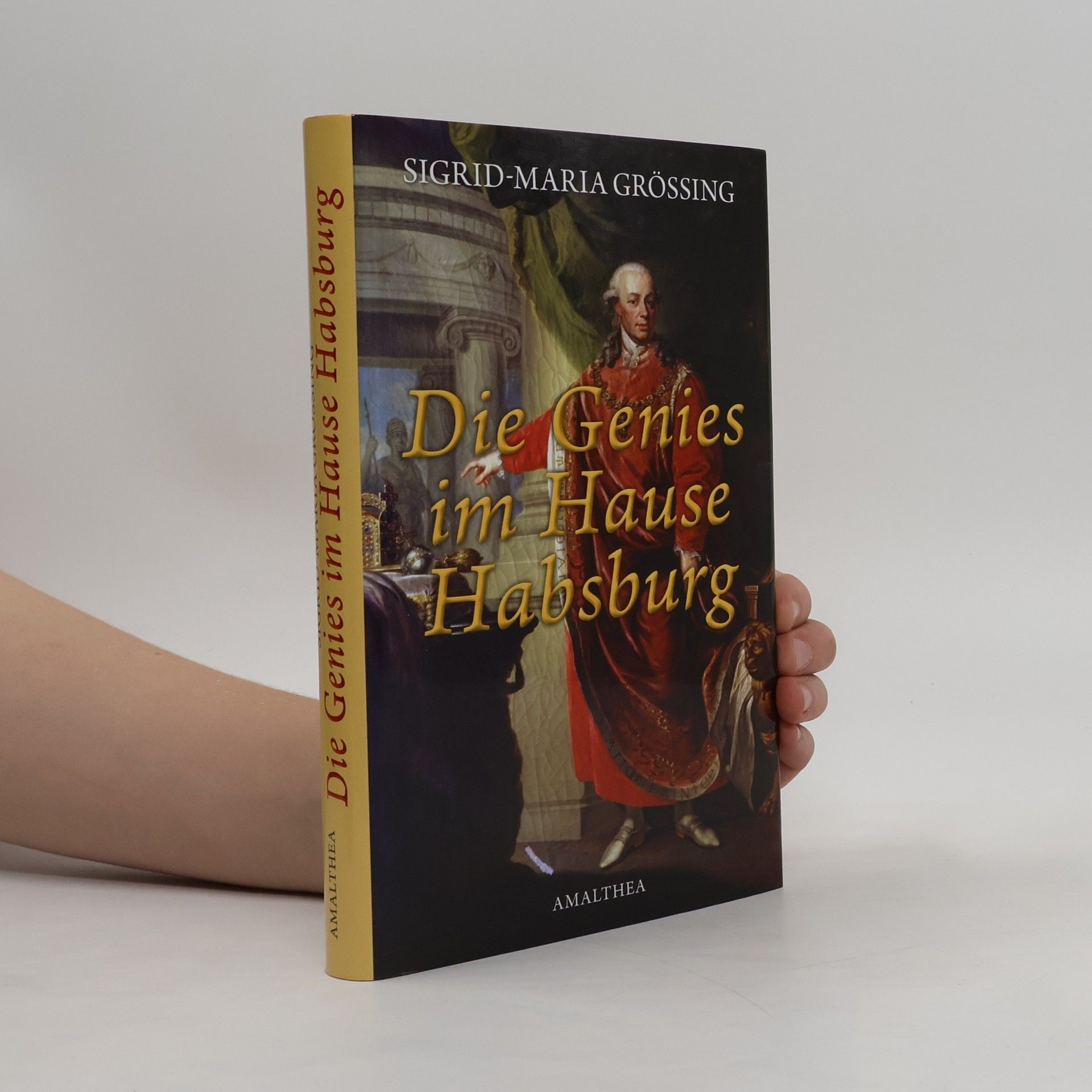 Sigrid Größing Die Genies im Hause Habsburg