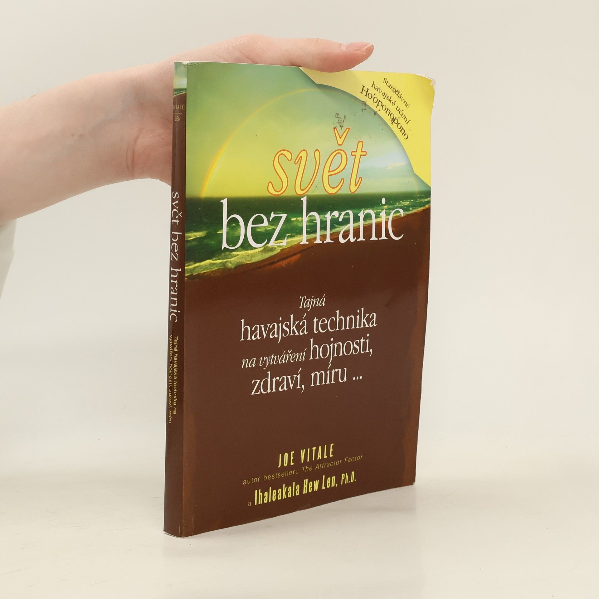 Joe Vitale Svět bez hranic: Tajná havajská technika na vytváření hojnosti, zdraví, míru...