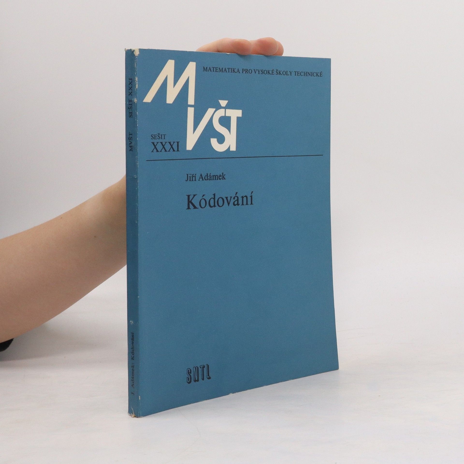 Jiří Adámek Matematika pro vysoké školy technické. Sešit XXXI. Kódování