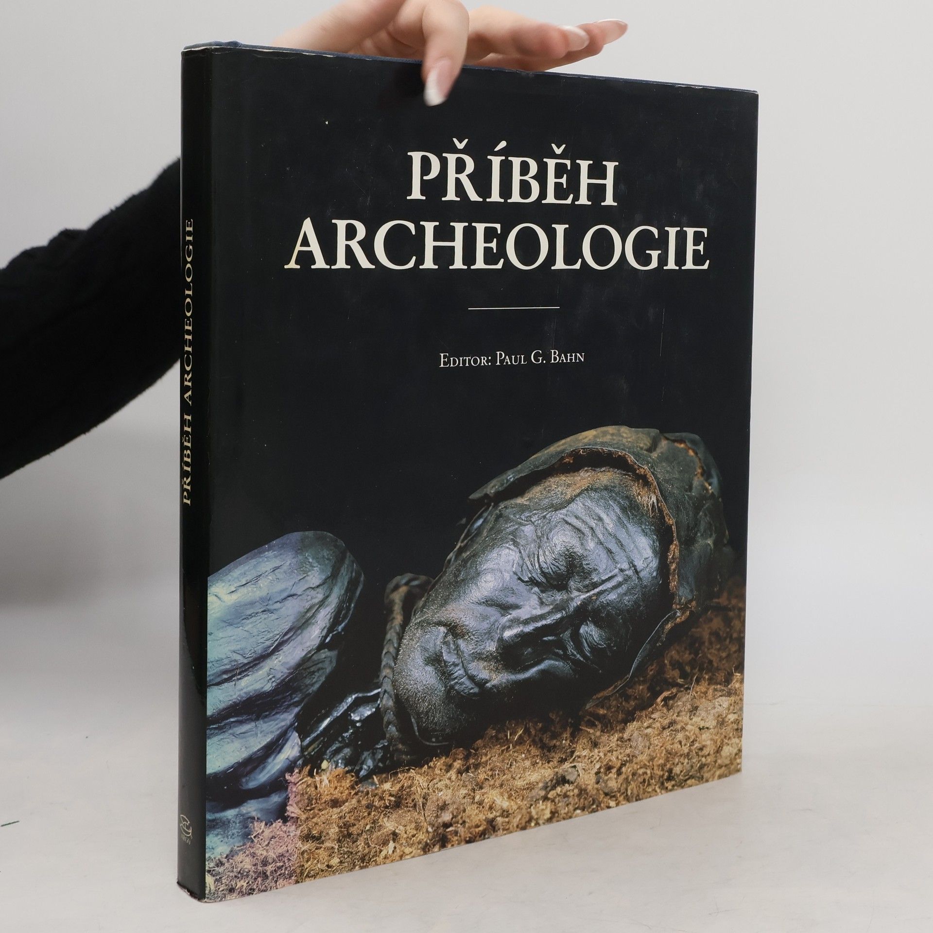 Paul Bahn Příběh archeologie