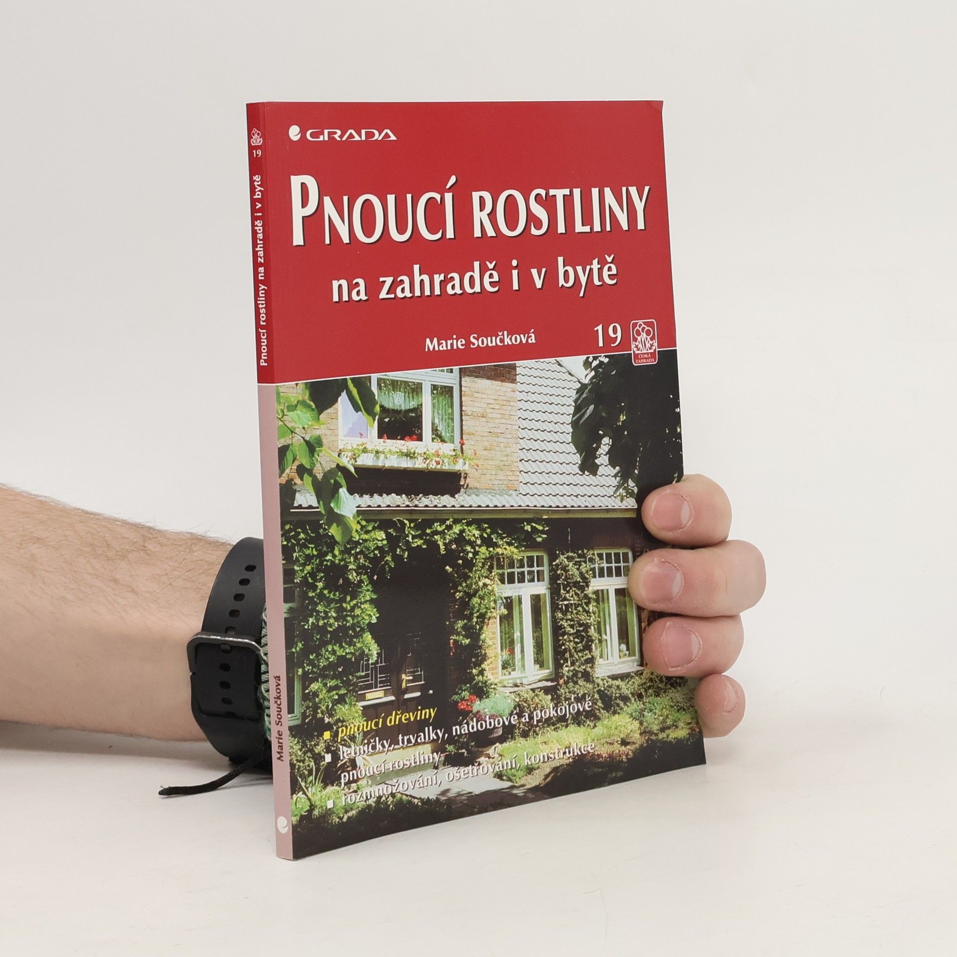 Marie Součková Pnoucí rostliny na zahradě i v bytě