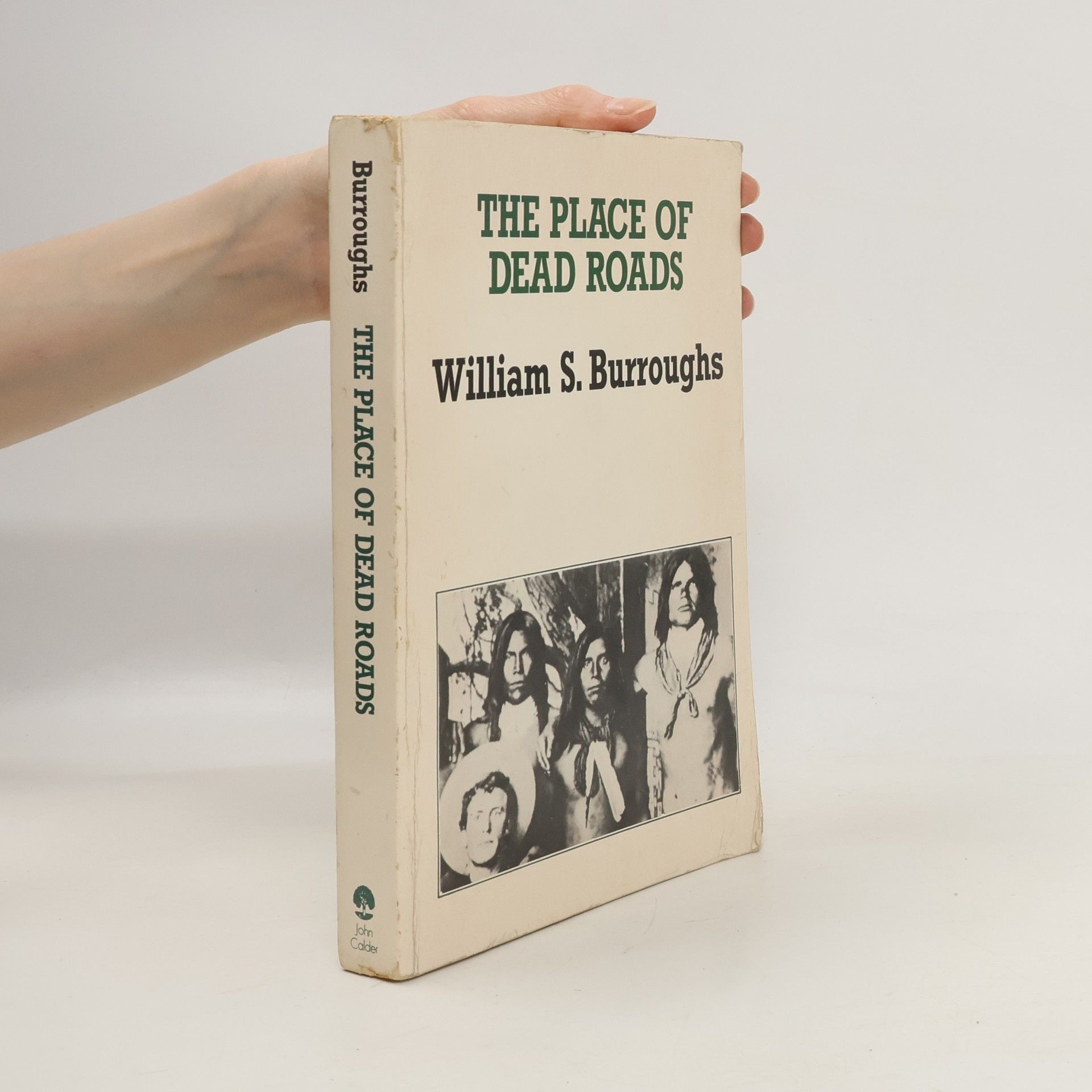 William S. Burroughs The Place of Dead Roads