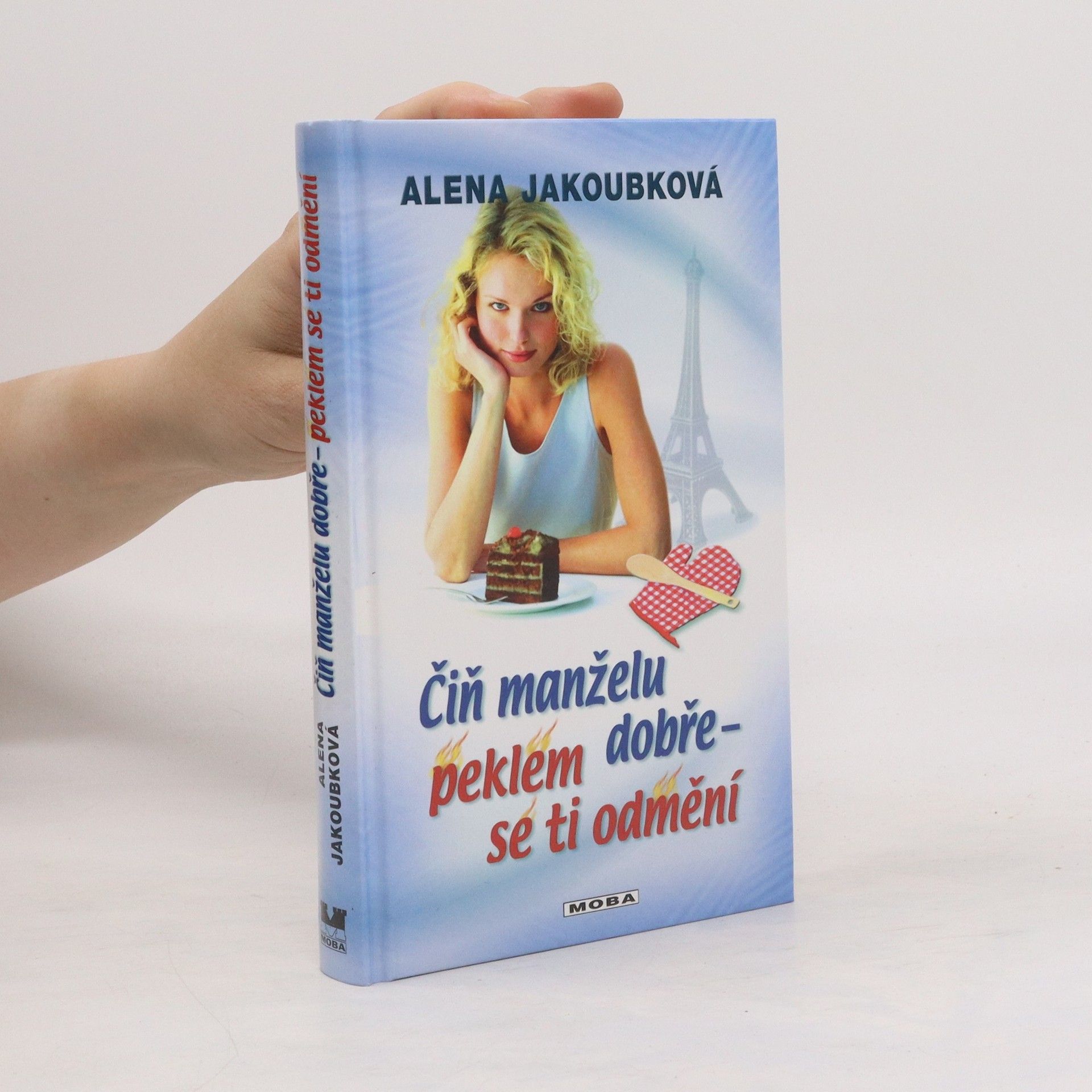 Alena Jakoubková Čiň manželu dobře, peklem se ti odmění