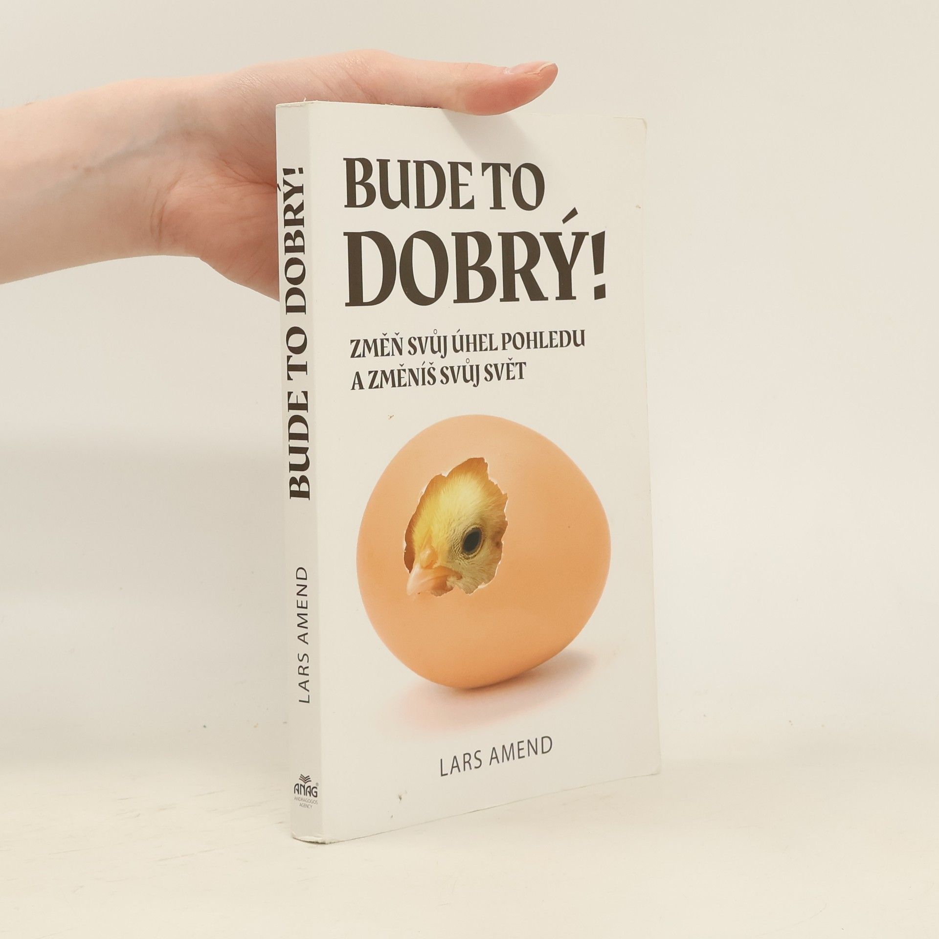 Lars Amend Bude to dobrý! Změň svůj úhel pohledu a změníš svůj svět