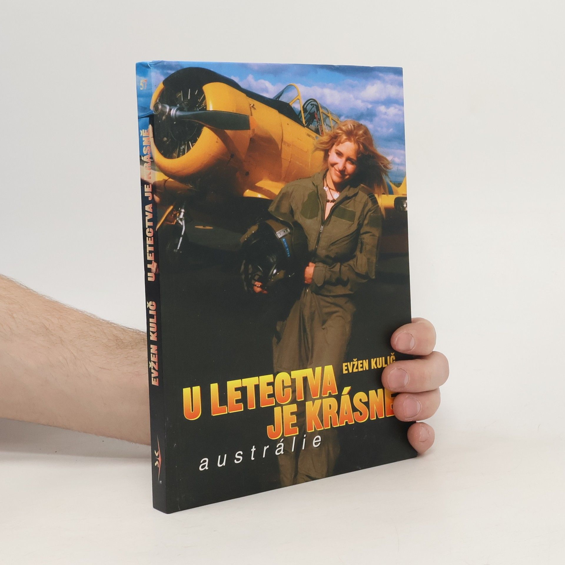 Evžen Kulič U letectva je krásně : Australie : vyprávění tří českých pilotů, kteří se rozhodli objet Austrálii