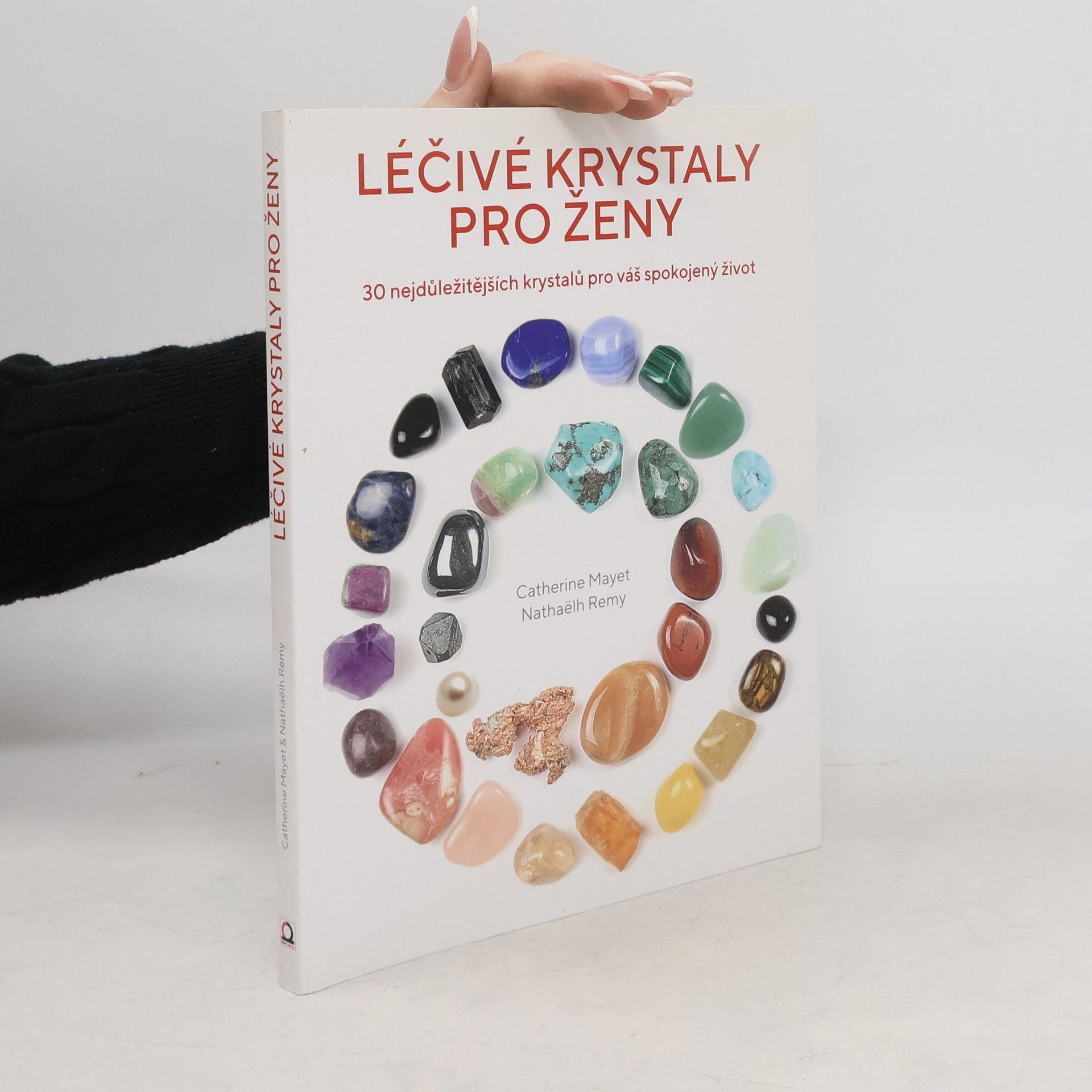 Catherine Mayet Léčivé krystaly pro ženy - 30 nejdůležitějších krystalů pro váš spokojený život