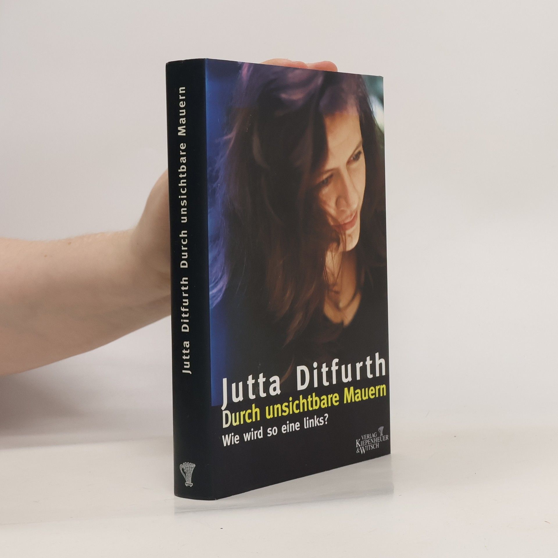 Jutta Ditfurth Durch unsichtbare Mauern