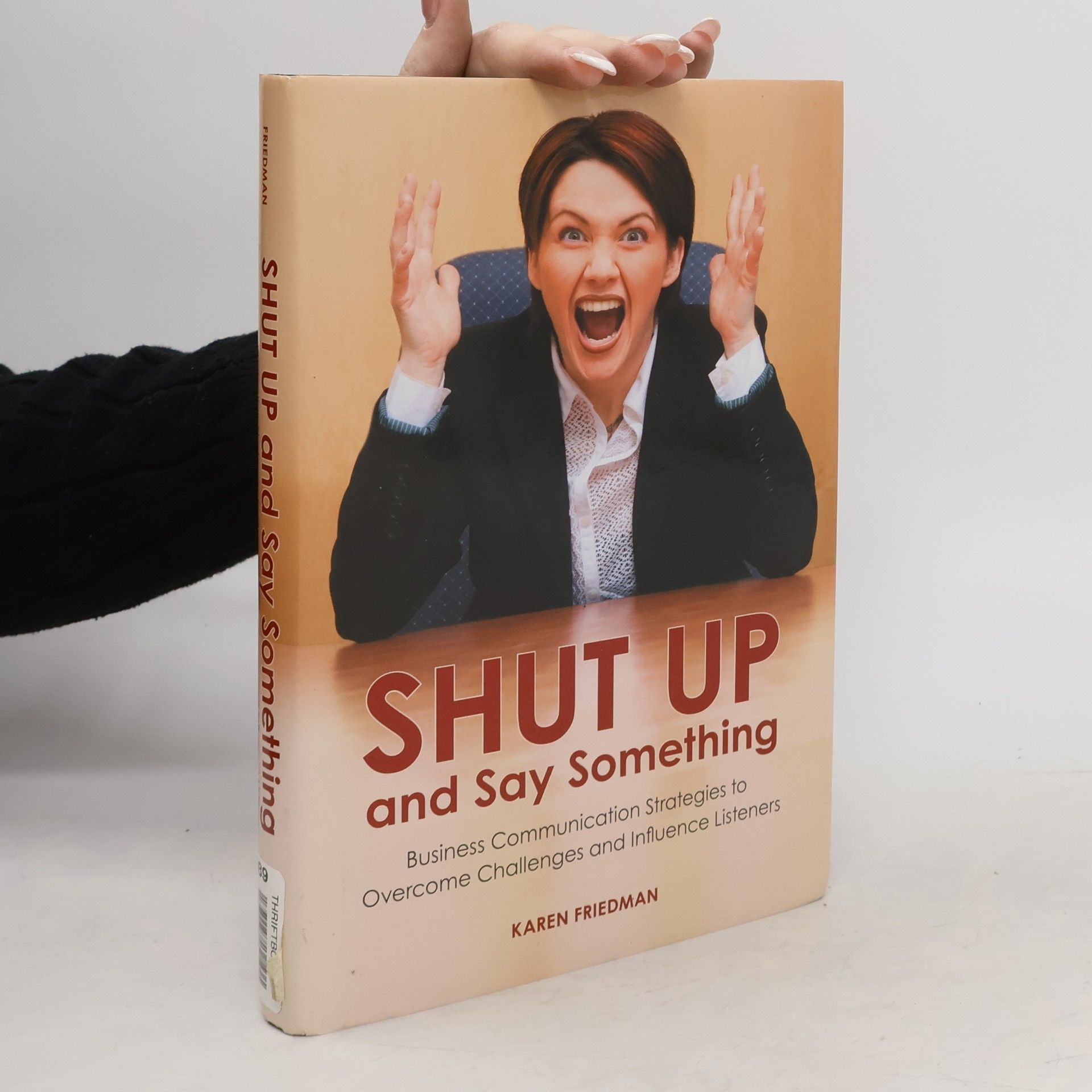 Karen Friedman Shut Up and Say Something