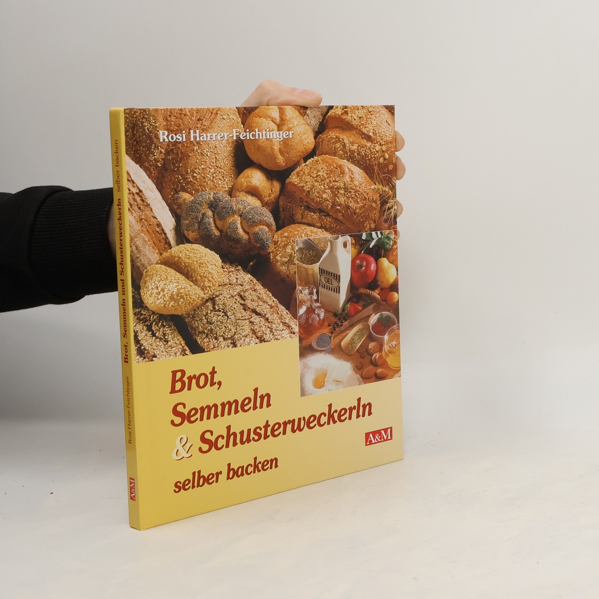 Rosi Harrer-Feichtinger Brot, Semmeln & Schusterweckerln selber backen
