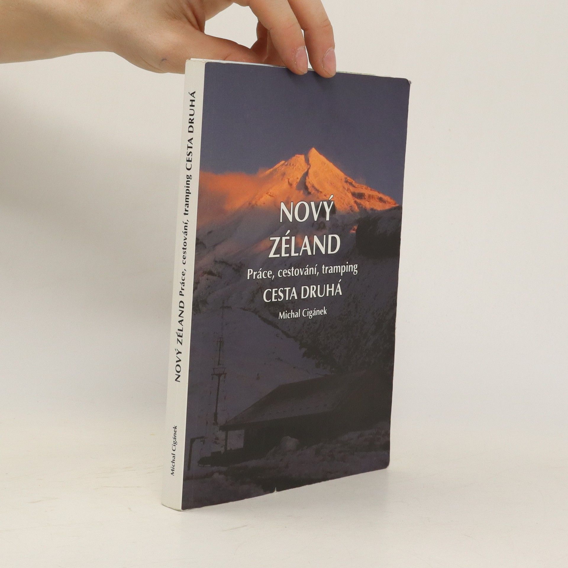 Michal Cigánek Nový Zéland - Práce, cestování, tramping - Cesta druhá
