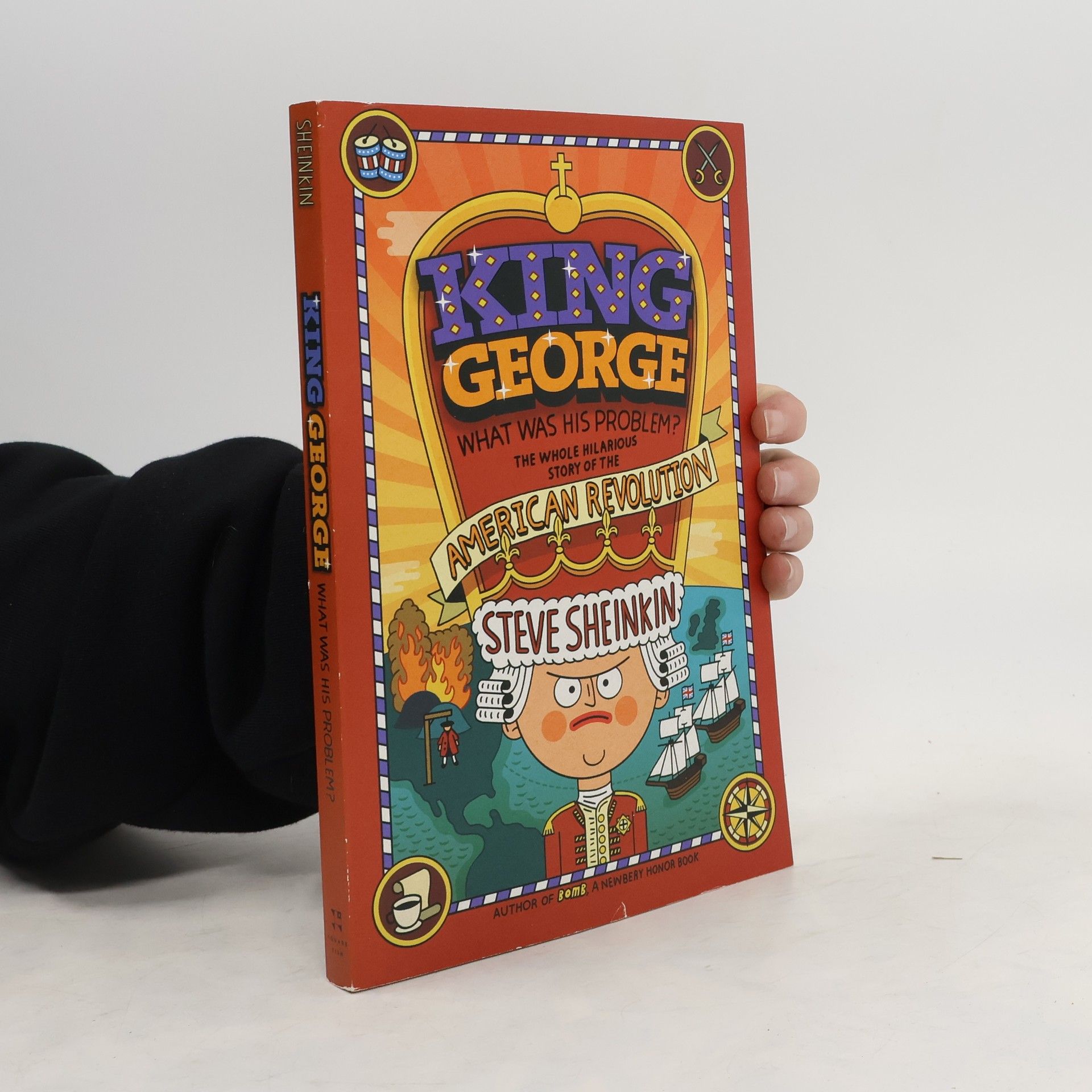 Stephen Sheinkin King George: What Was His Problem?