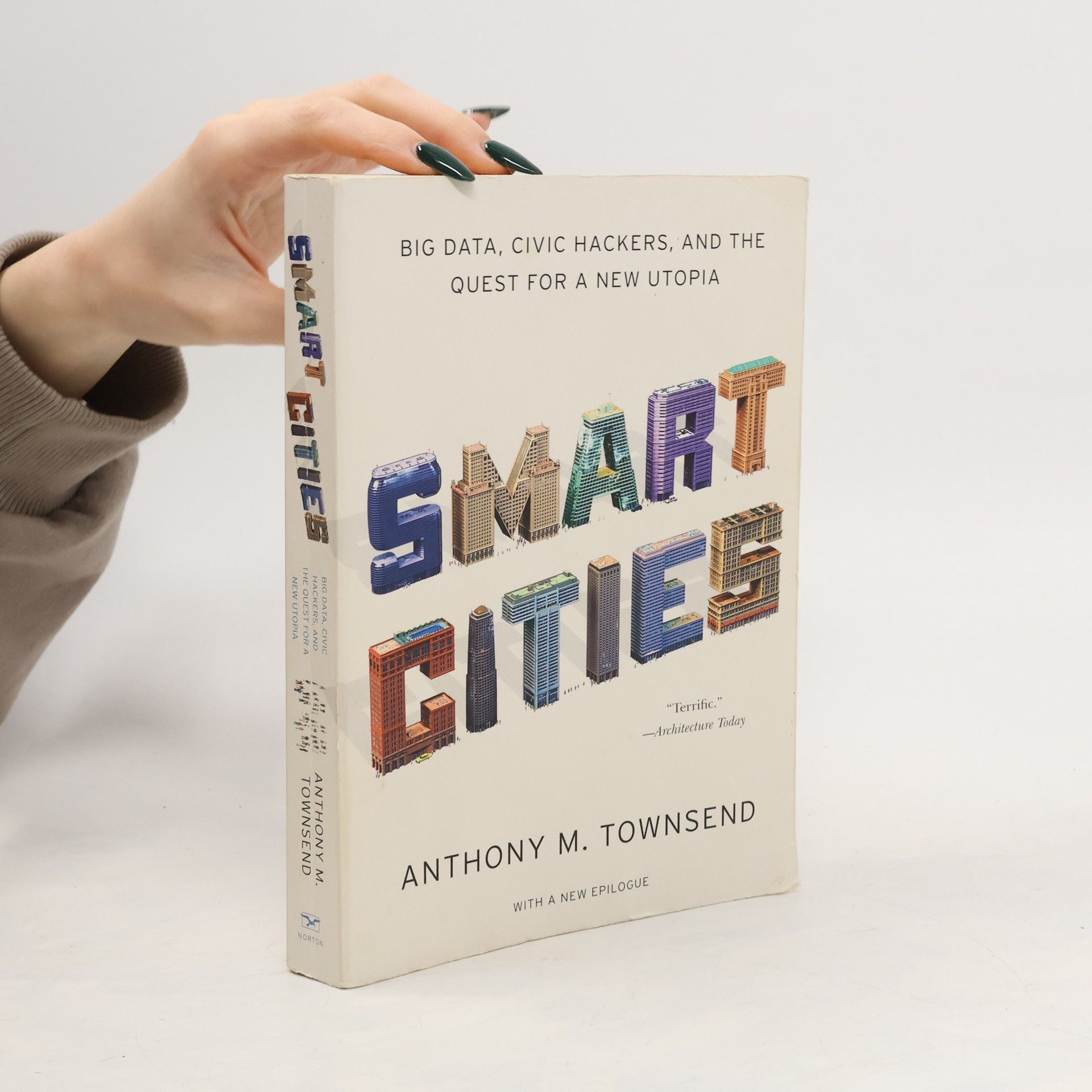 Anthony M Townsend Smart cities. Big data, civic hackers, and the quest for a new utopia