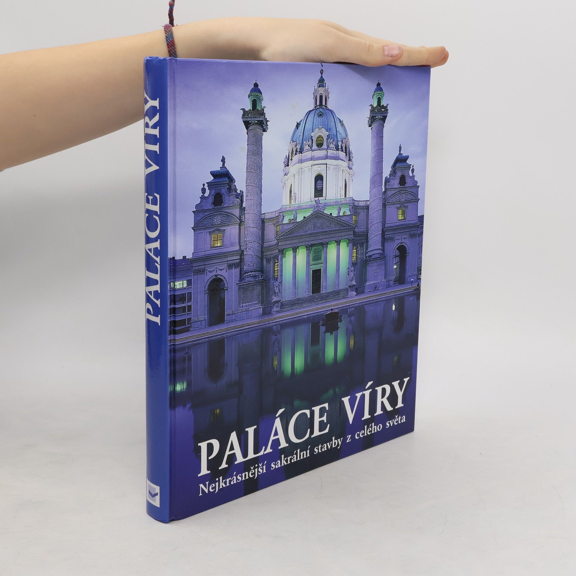 kolektiv Paláce víry : Nejkrásnější sakrální stavby z celého světa
