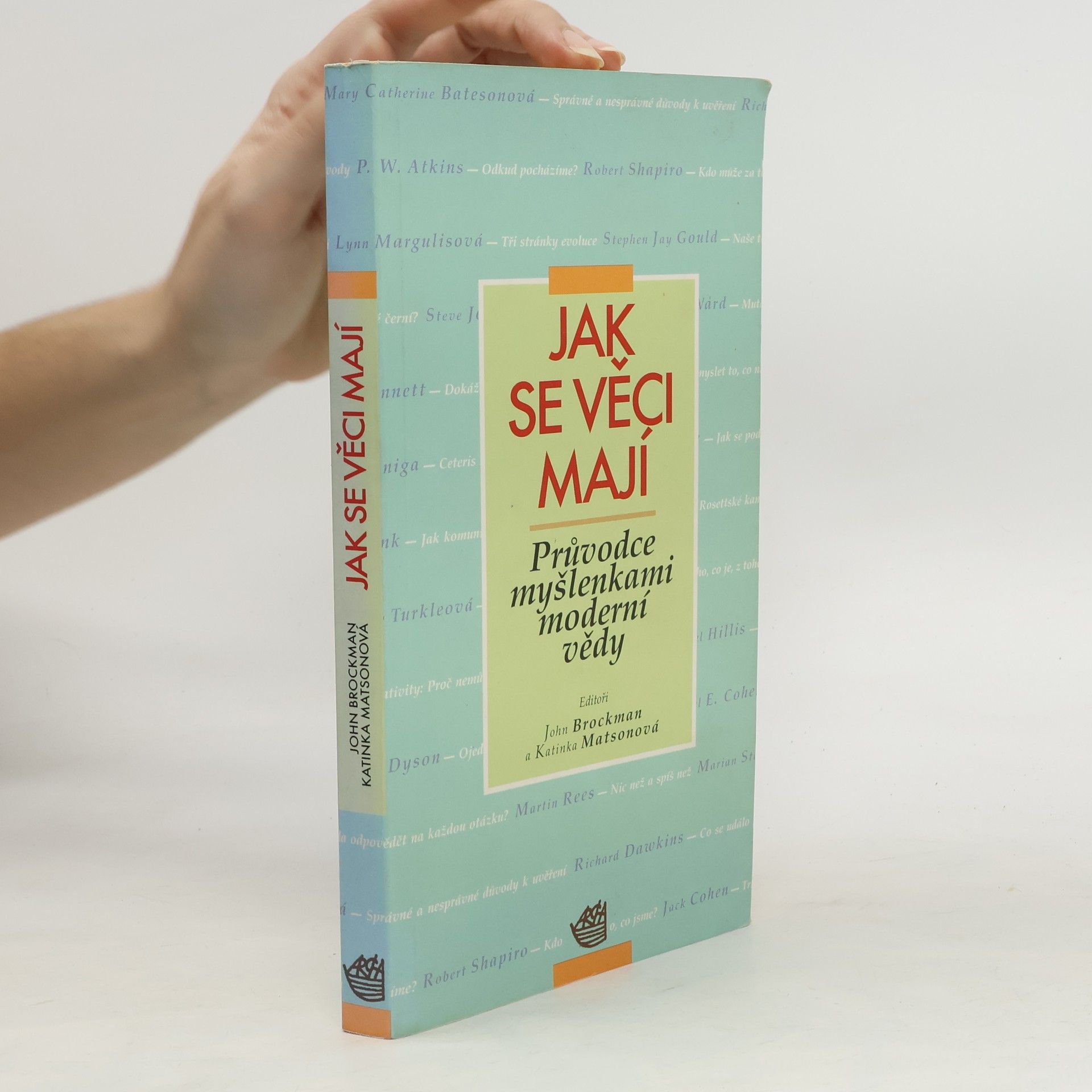 John Brockman Jak se věci mají : průvodce myšlenkami moderní vědy