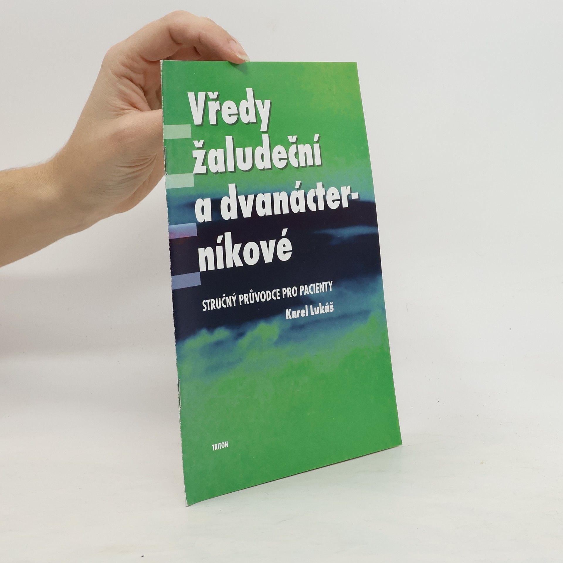 Karel Lukáš Vředy žaludeční a dvanácterníkové