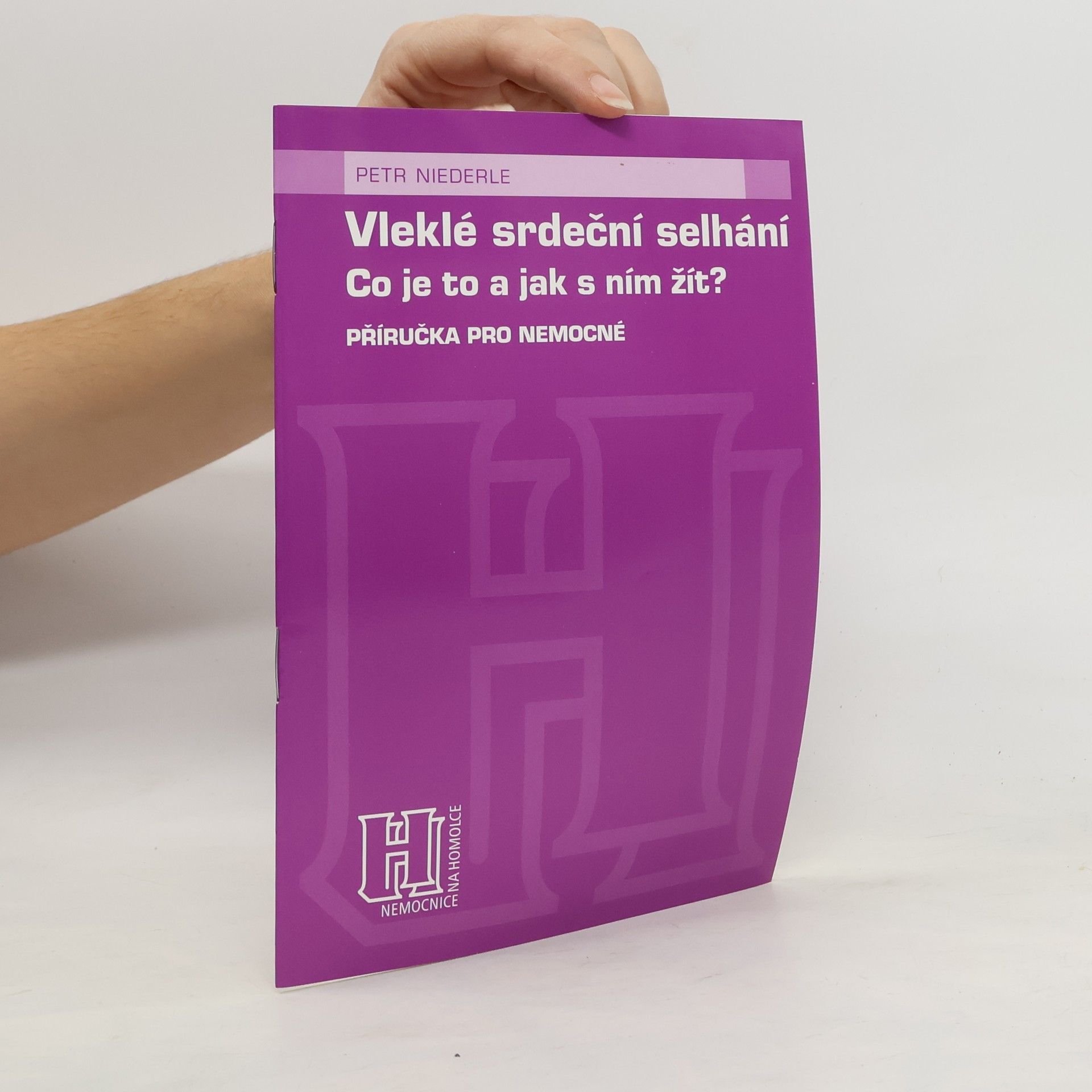 Petr Niederle Vleklé srdeční selhání. Co je to a jak s ním žít?. Příručka pro nemocné