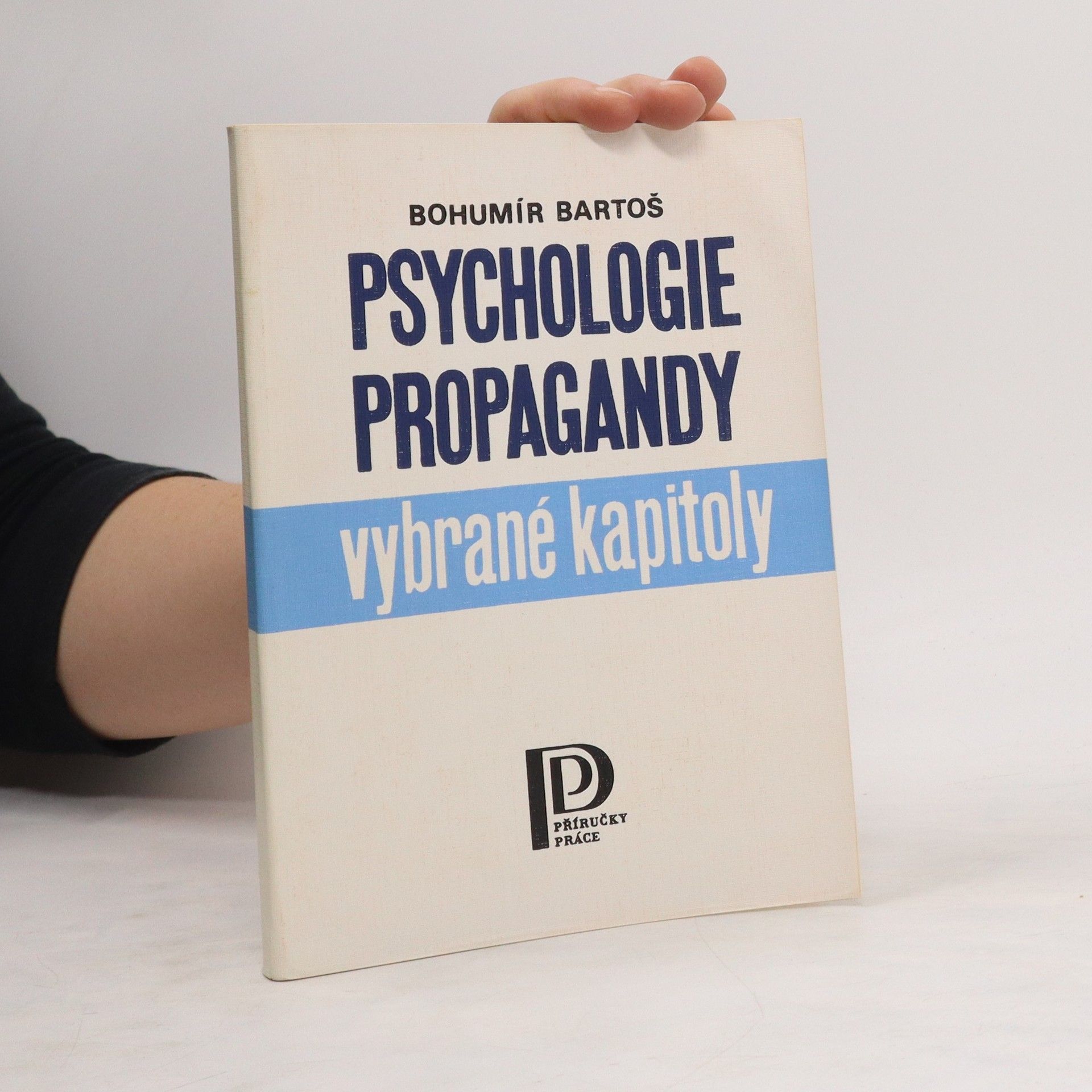 Bohumír Bartoš Psychologie propagandy