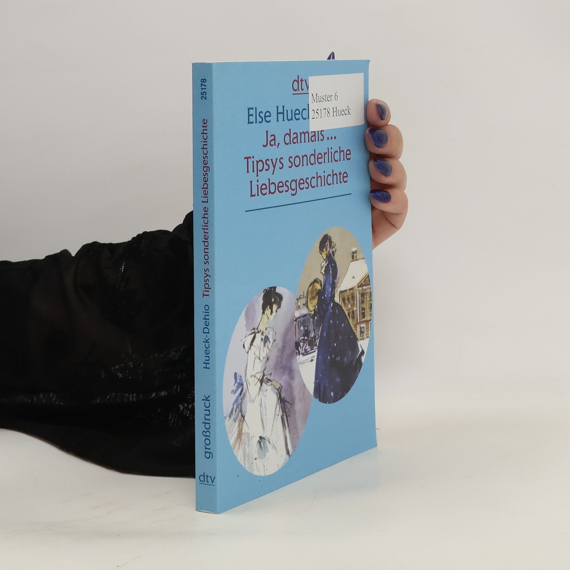 Else Hueck-Dehio Ja, damals ... Tipsys sonderliche Liebesgeschichte