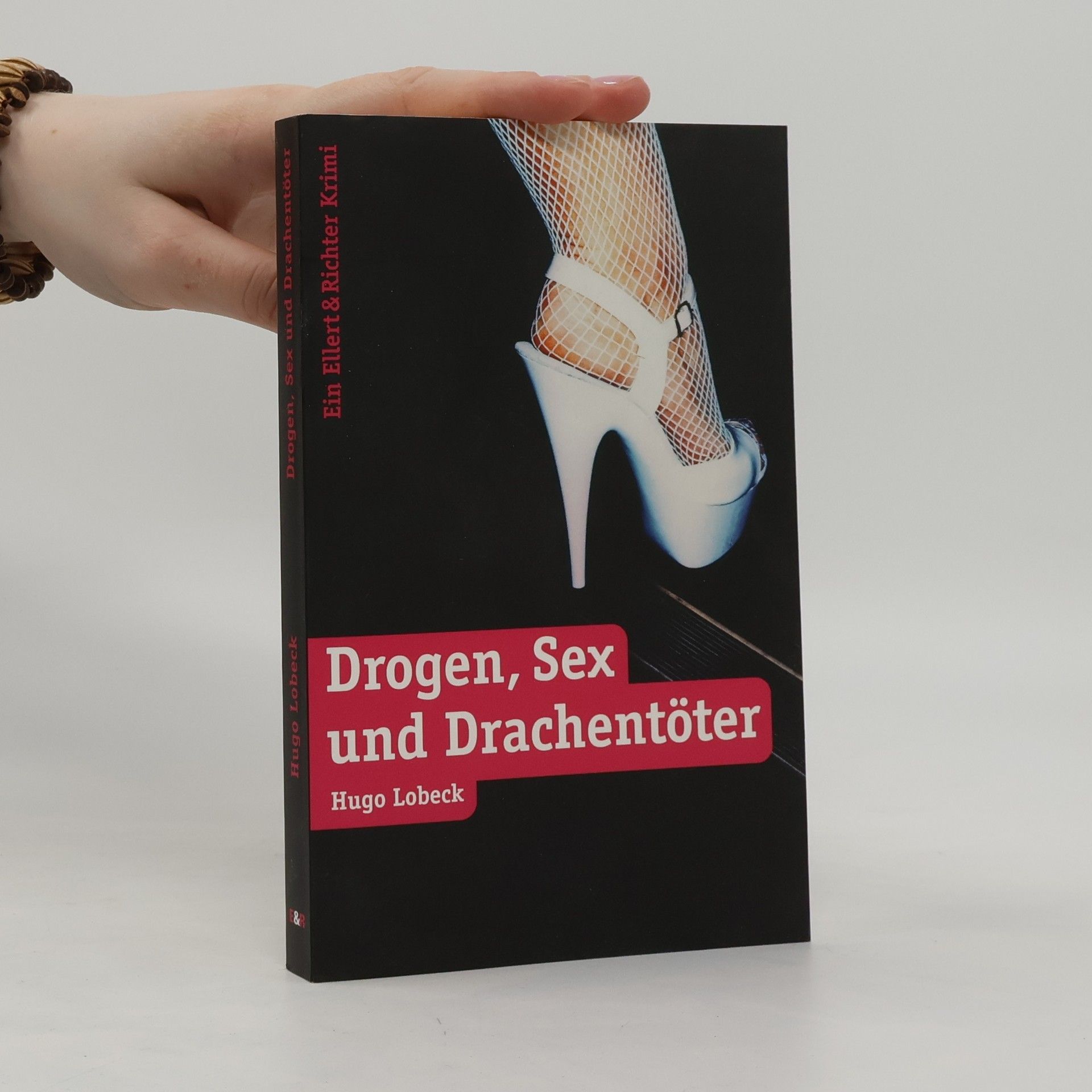 Hugo Lobeck Drogen, Sex und Drachentöter
