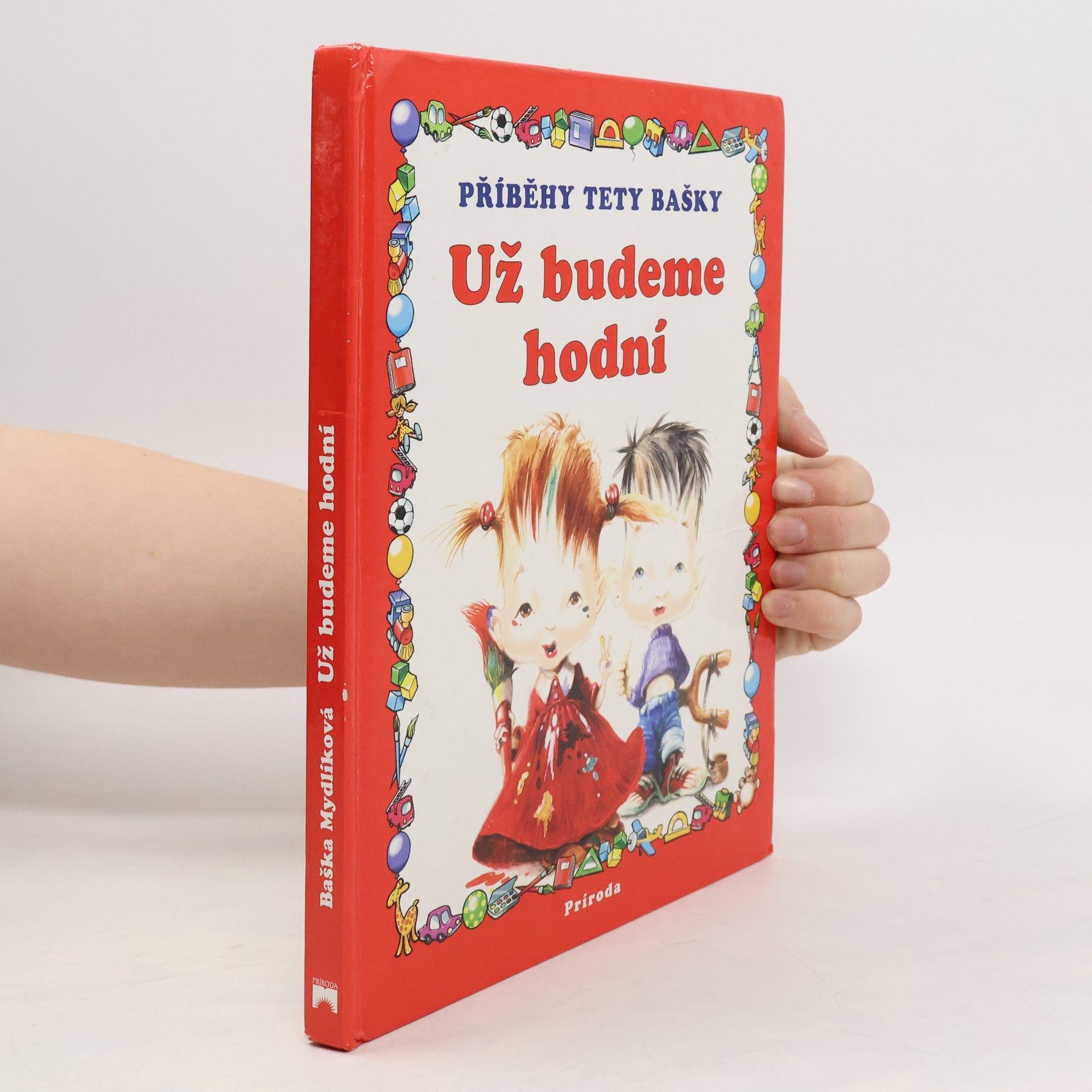 Baška Mydlíková Už budeme hodní : příběhy tety Bašky