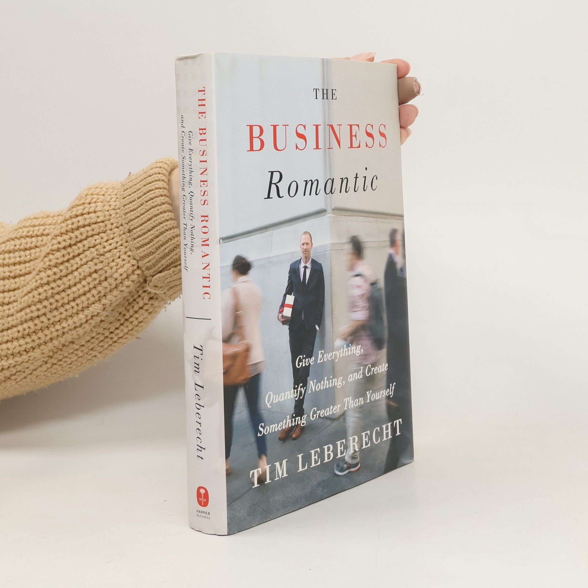 Tim Leberecht The Business Romantic. Business-Romantiker, englische Ausgabe