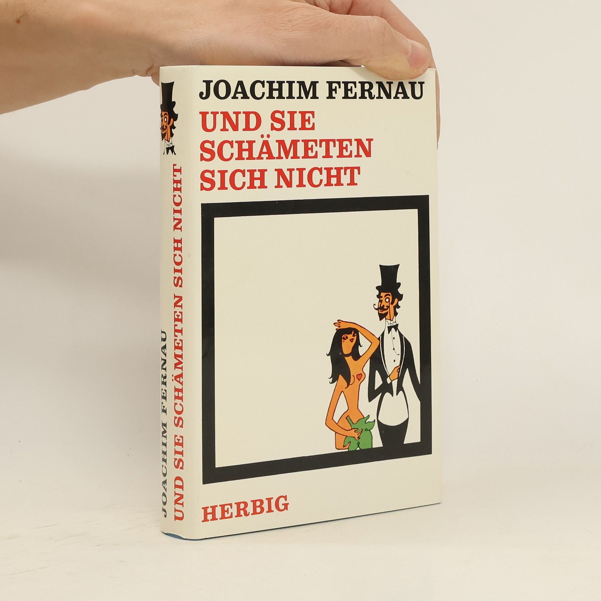 Joachim Fernau Und sie schämeten sich nicht