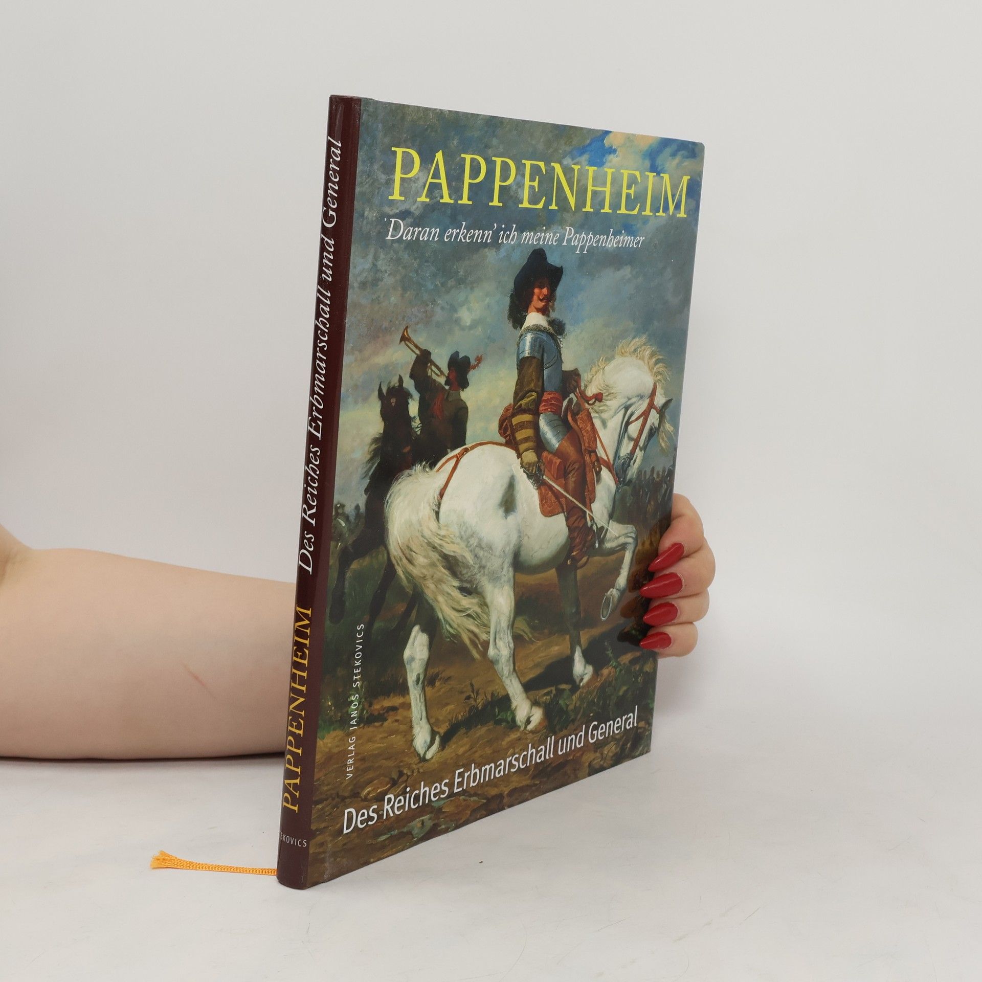 Maik Reichel Daran erkenn' ich meine Pappenheimer - Gottfried Heinrich zu Pappenheim, des Reiches Erbmarschall und General