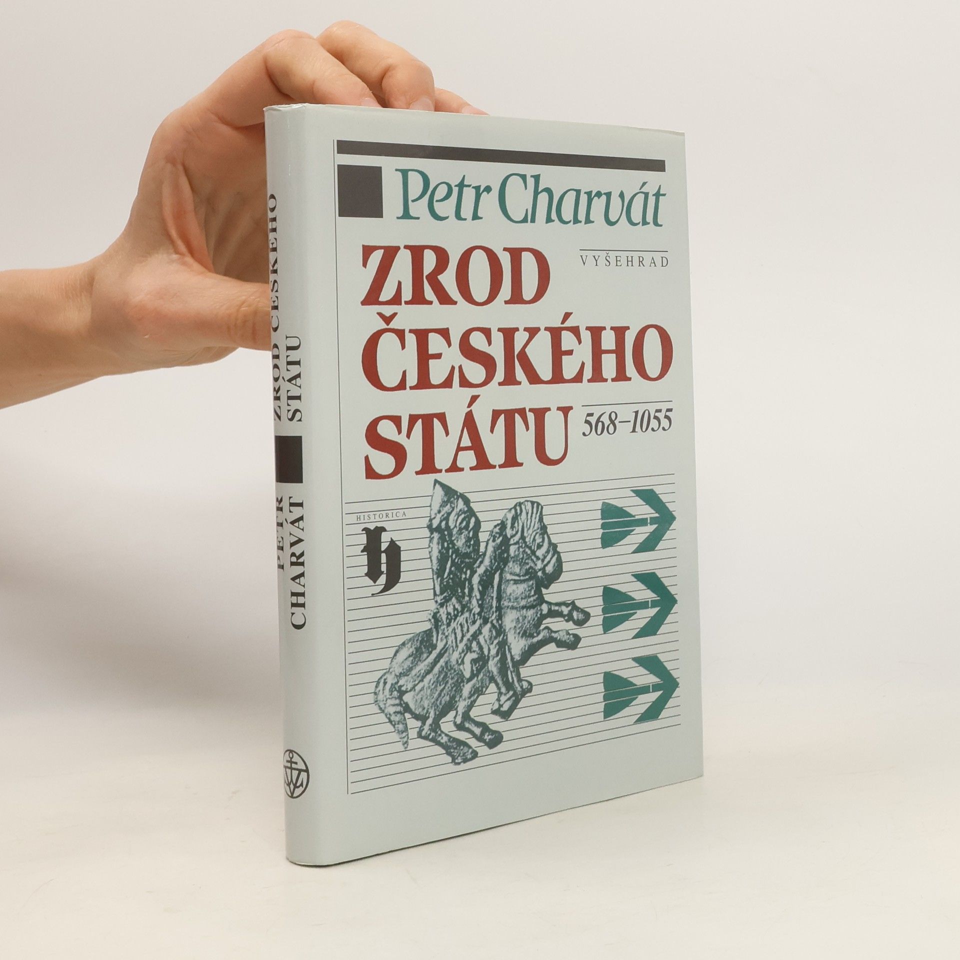Petr Charvát Zrod českého státu : 568-1055