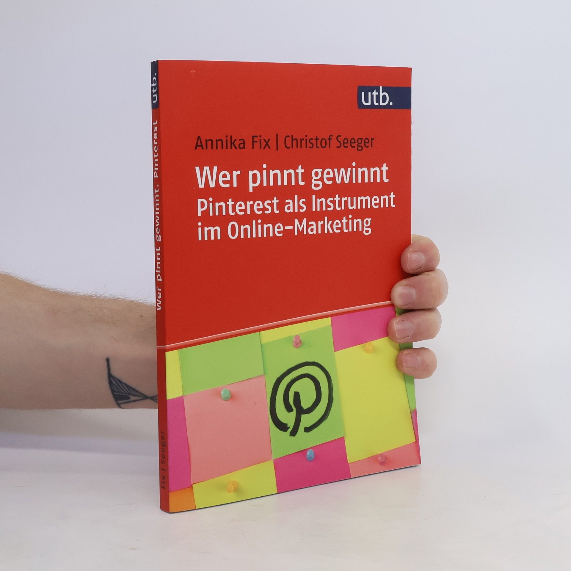 Christof Seeger Wer pinnt gewinnt. Pinterest als Instrument im Online-Marketing