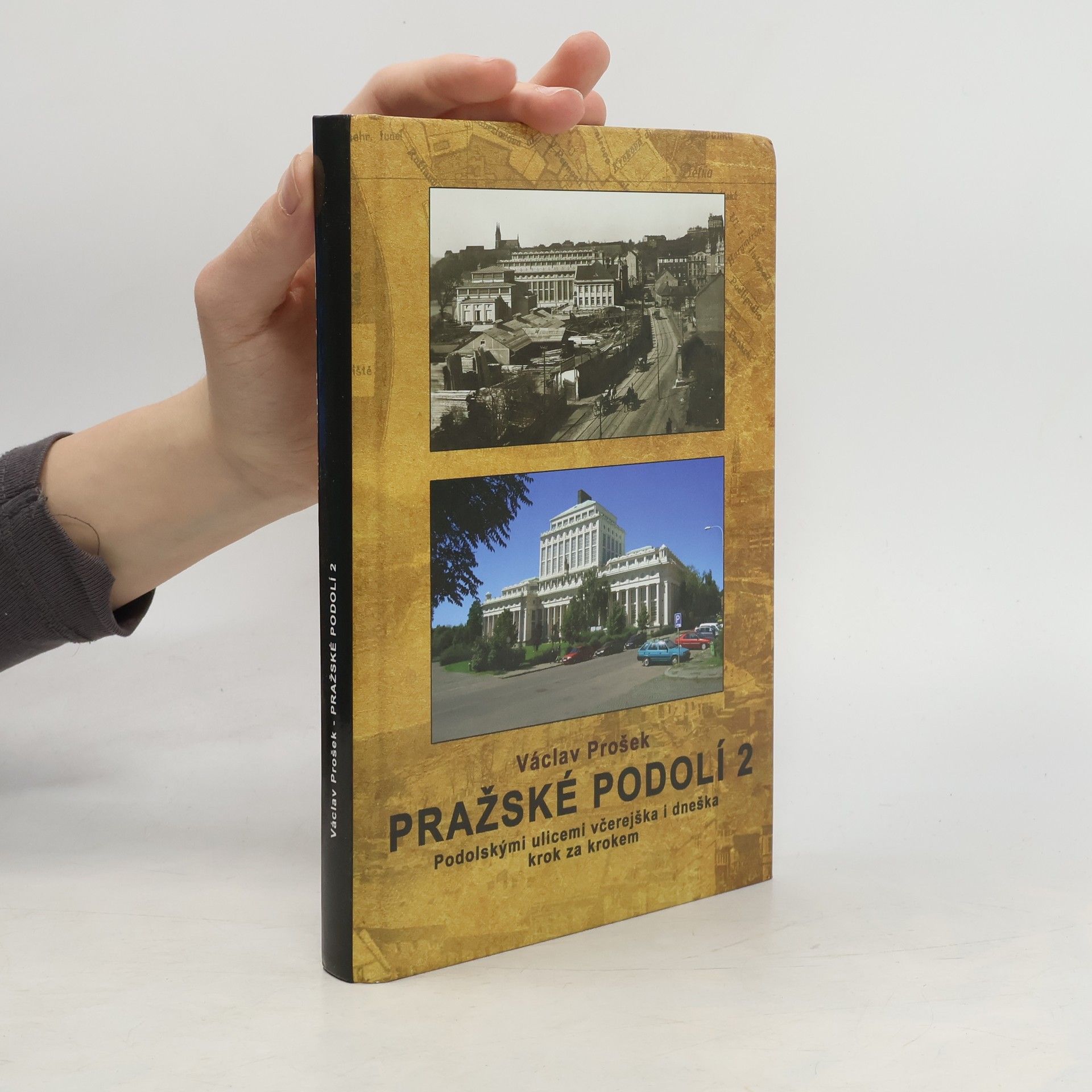 Václav Prošek Pražské Podolí 2. Podolskými ulicemi včerejška i dneška krok za krokem