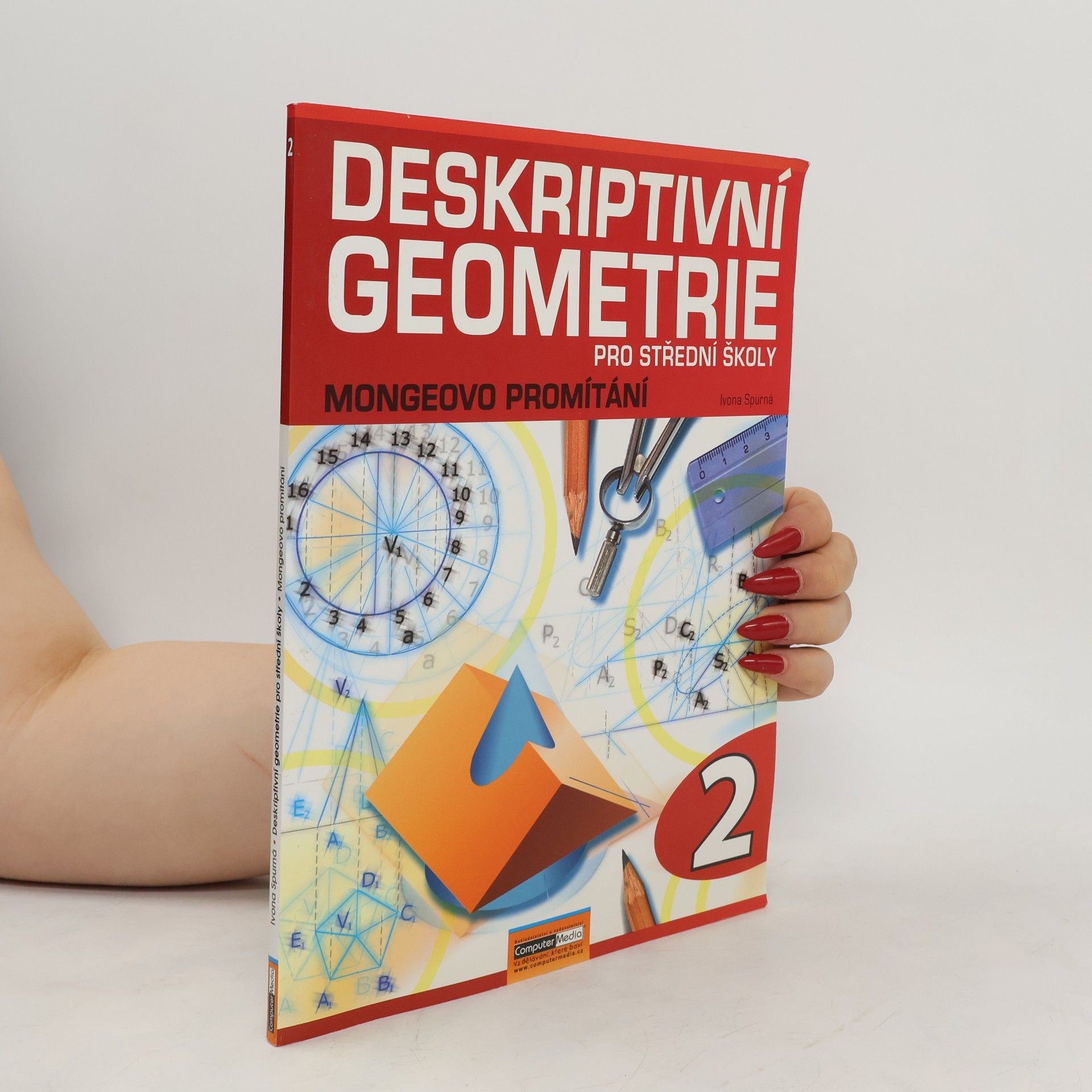 Ivona Spurná Deskriptivní geometrie pro stření školy. Mongeovo promítání