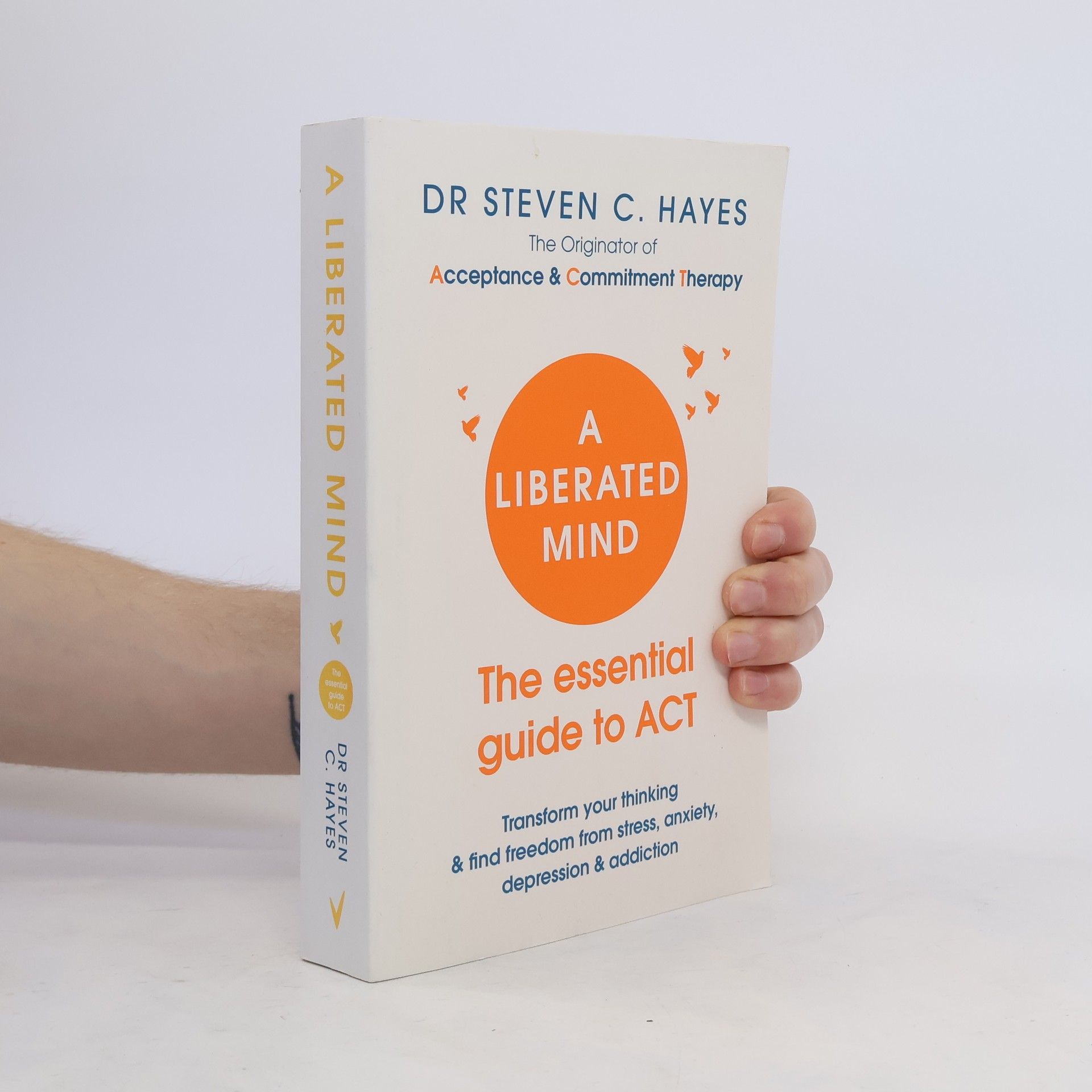 Steven C. Hayes A Liberated Mind