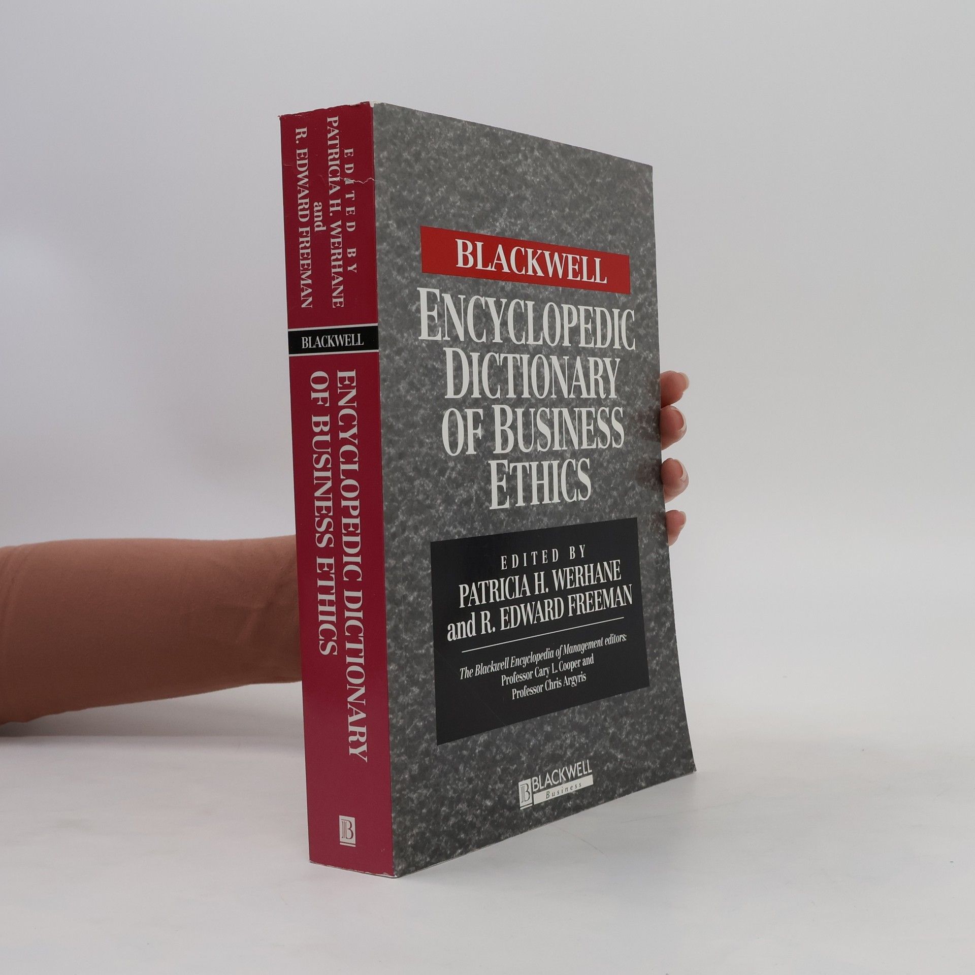 Patricia Hogue Werhane The Blackwell Encyclopedic Dictionary of Business Ethics
