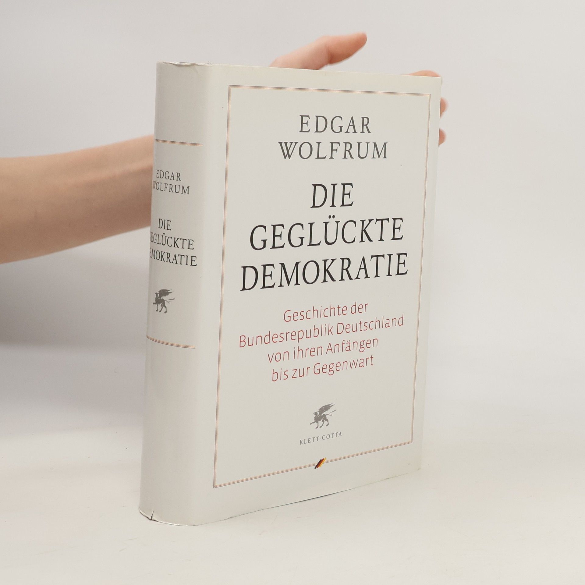 Edgar Wolfrum Die geglückte Demokratie