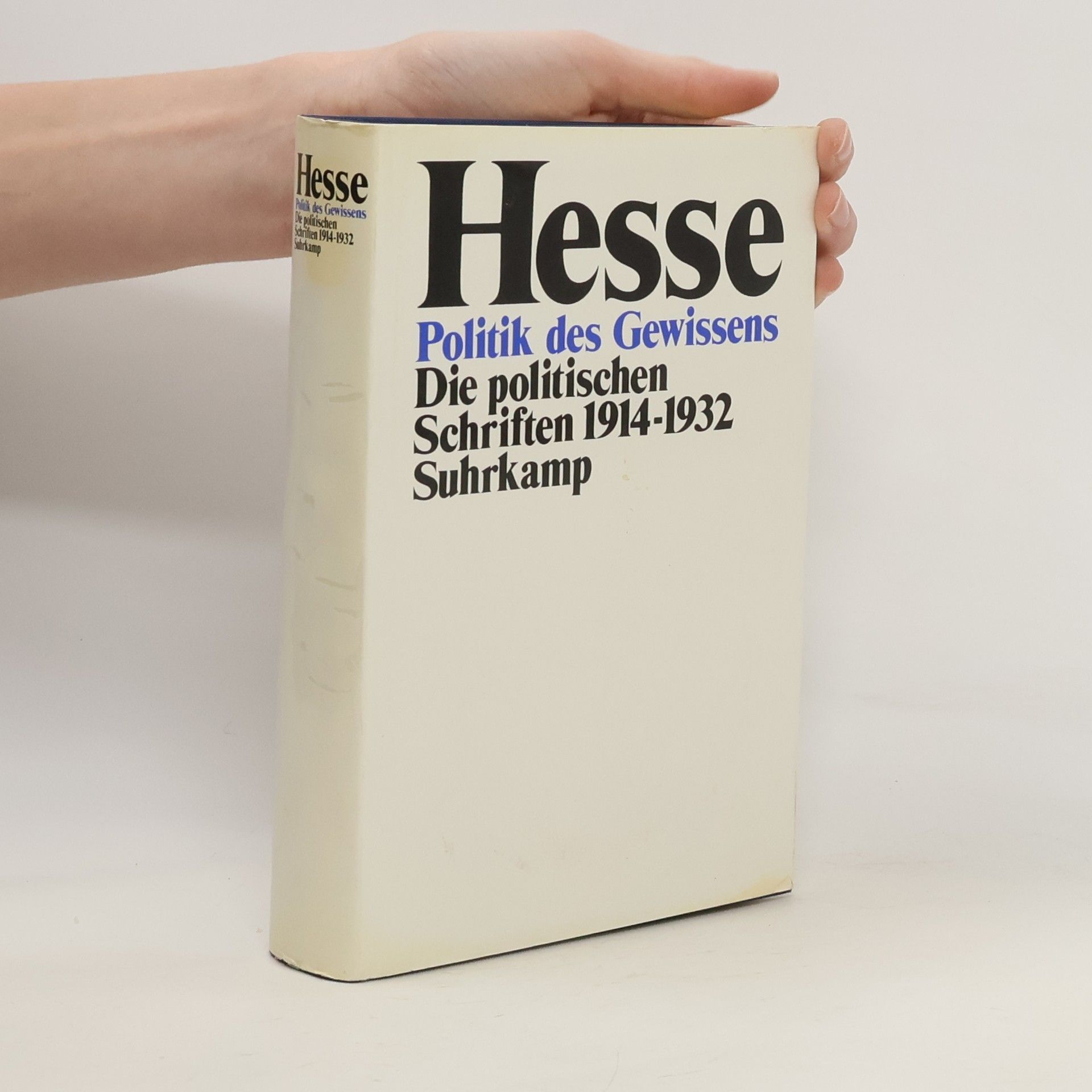 Hermann Hesse Politik des Gewissens. Die politischen Schriften 1914-1932