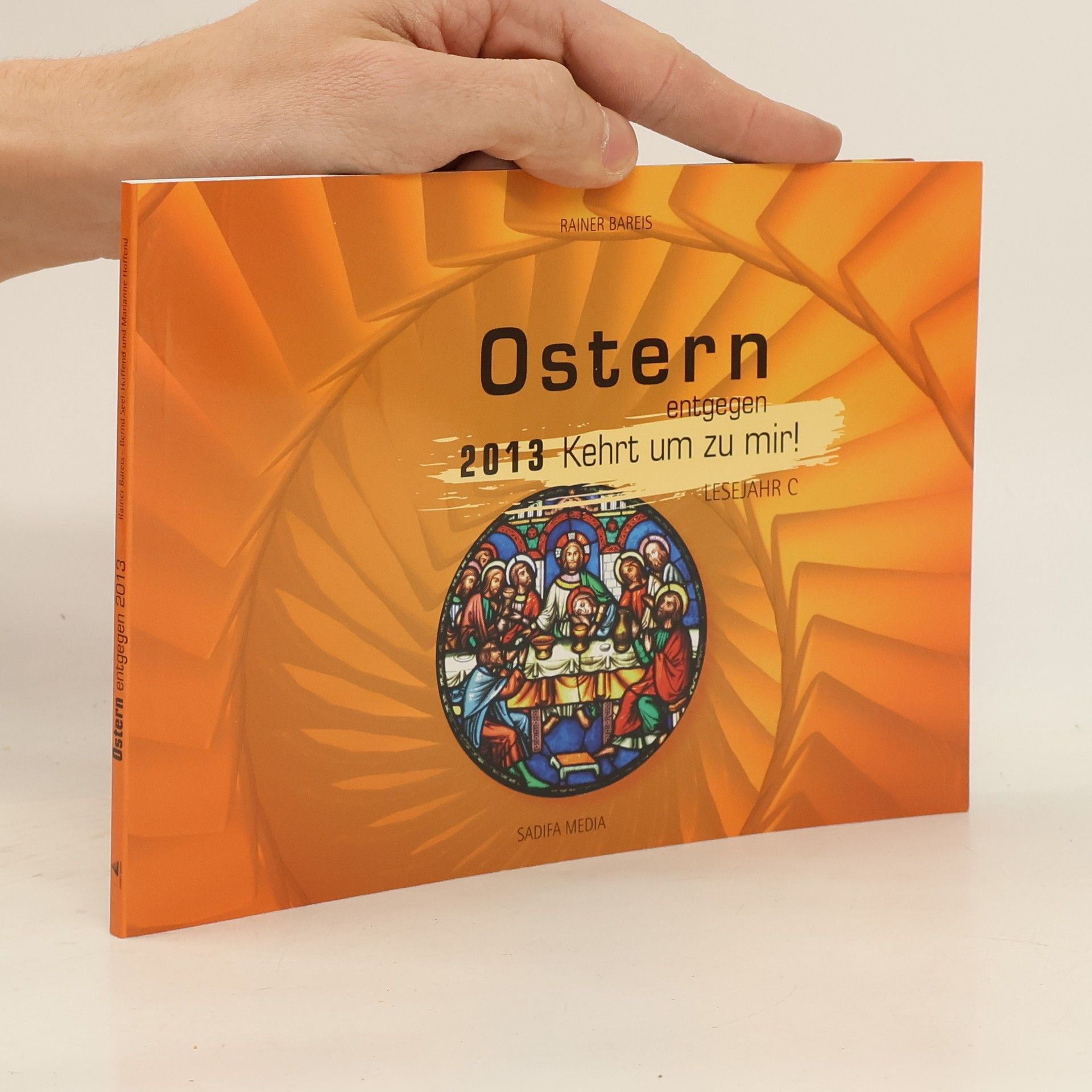 Bernd Seel Hoffend Ostern entgegen 2013. Kehrt um zu mir!