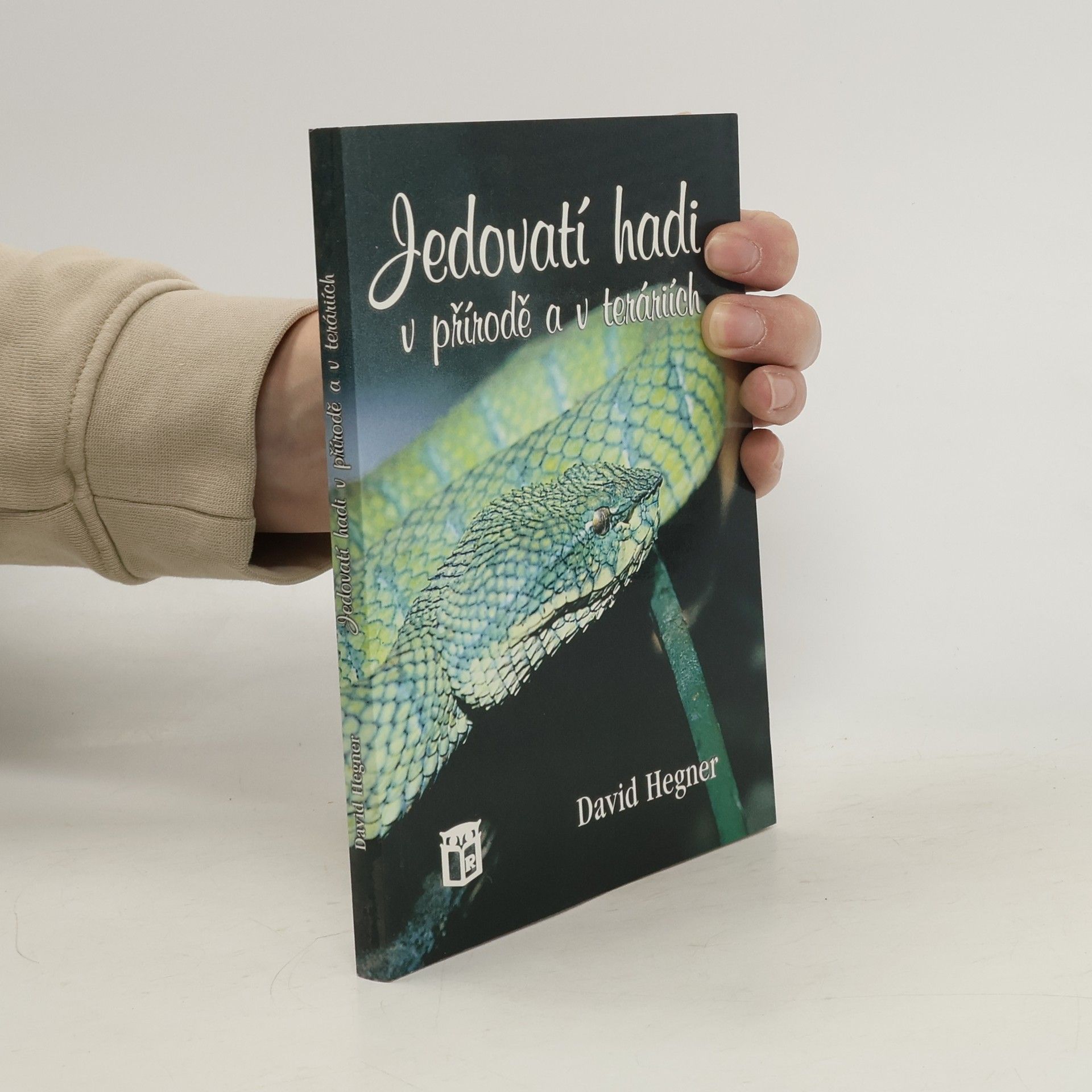 David Hegner Jedovatí hadi v přírodě a v teráriích