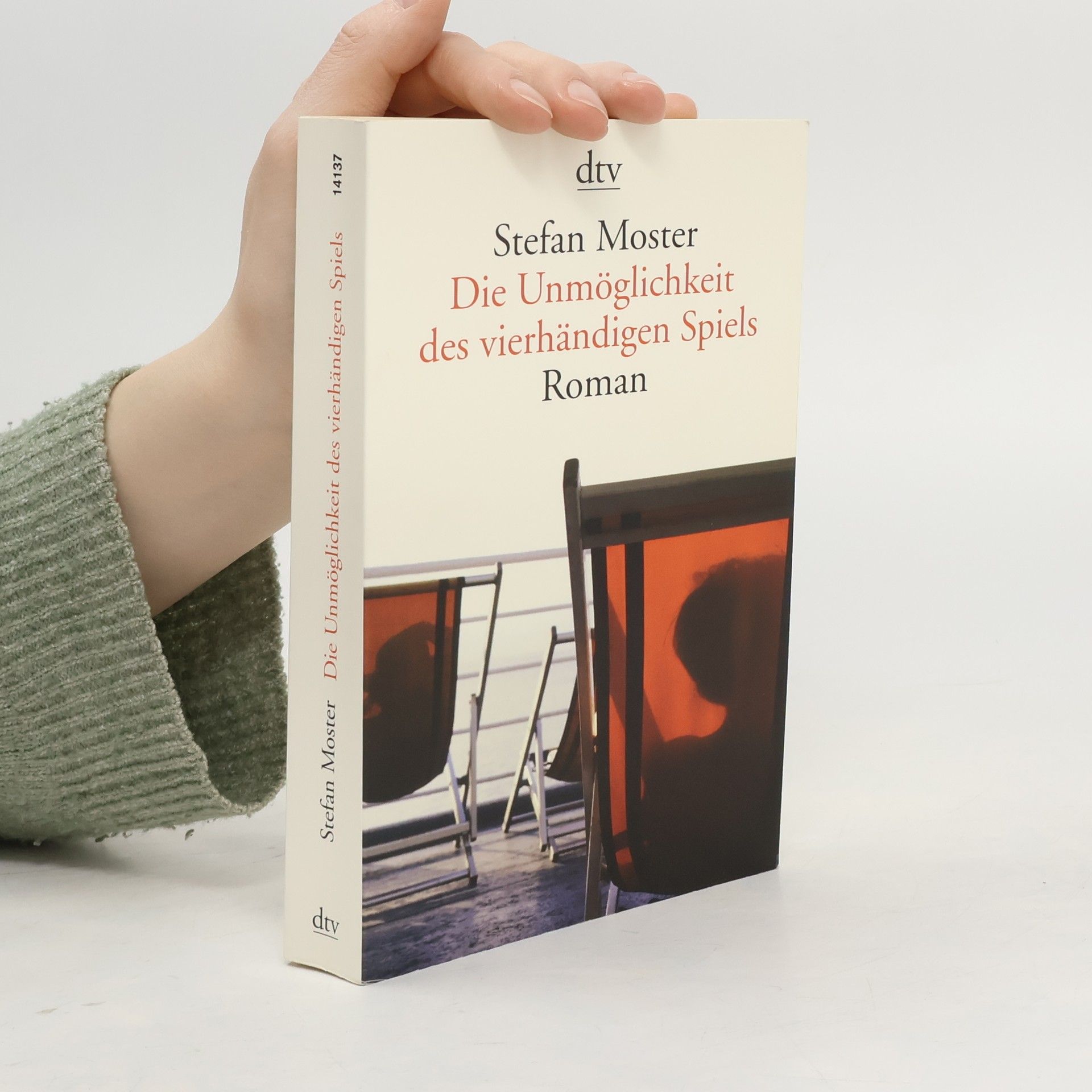 Stefan Moster Die Unmöglichkeit des vierhändigen Spiels