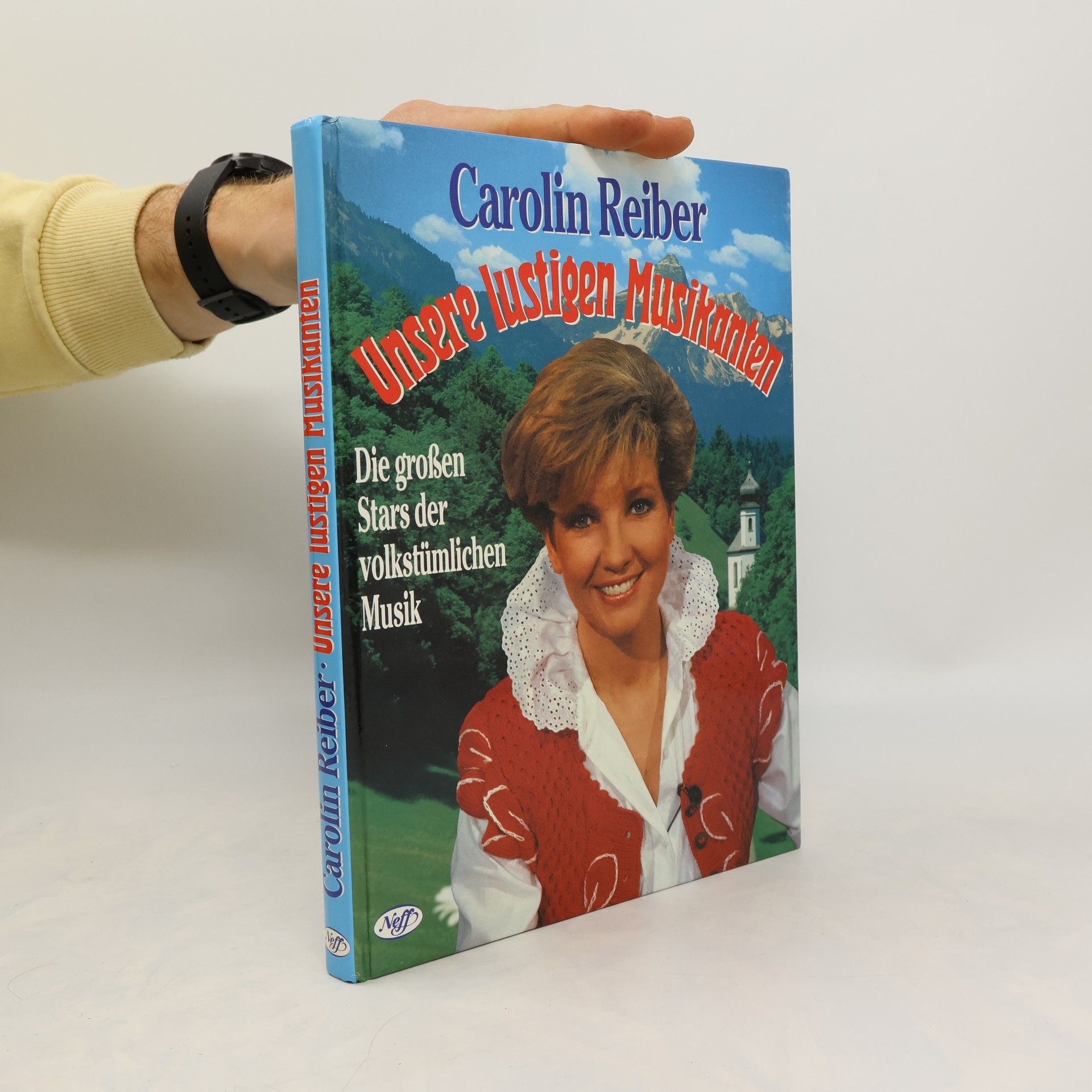 Carolin Reiber Unsere lustigen Musikanten. Die großen Stars der volkstümlichen Musik
