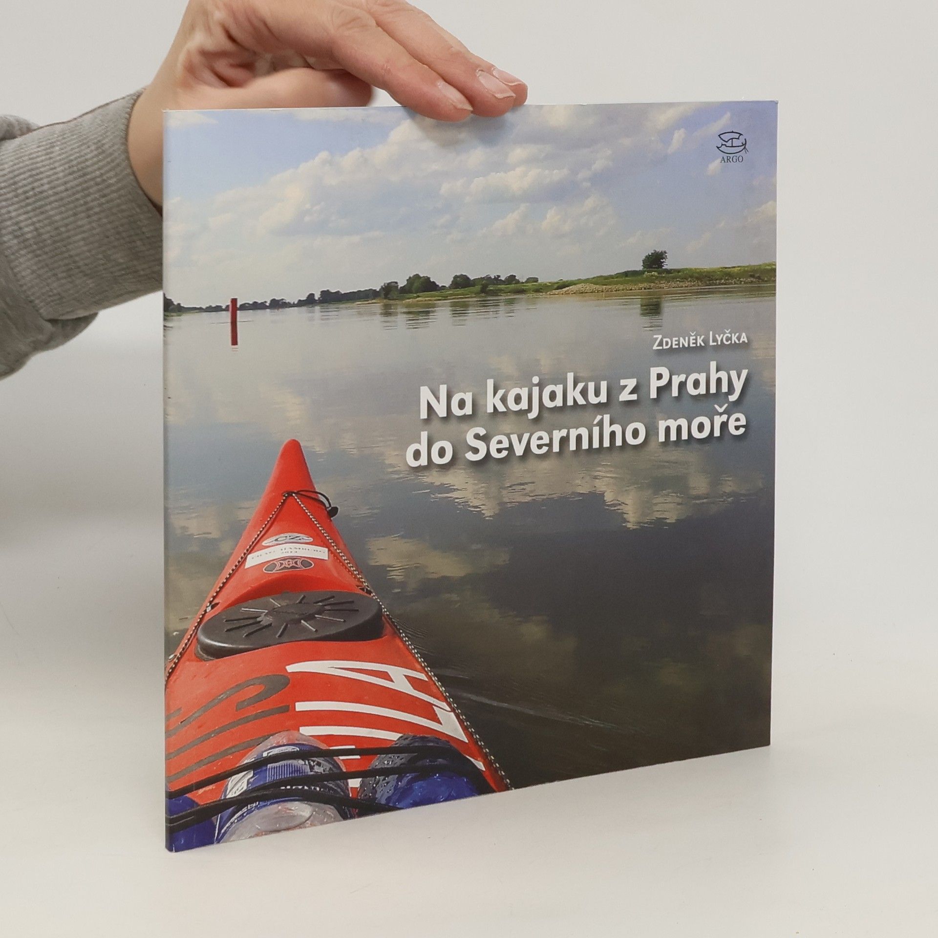 Zdeněk Lyčka Na kajaku z Prahy do Severního moře