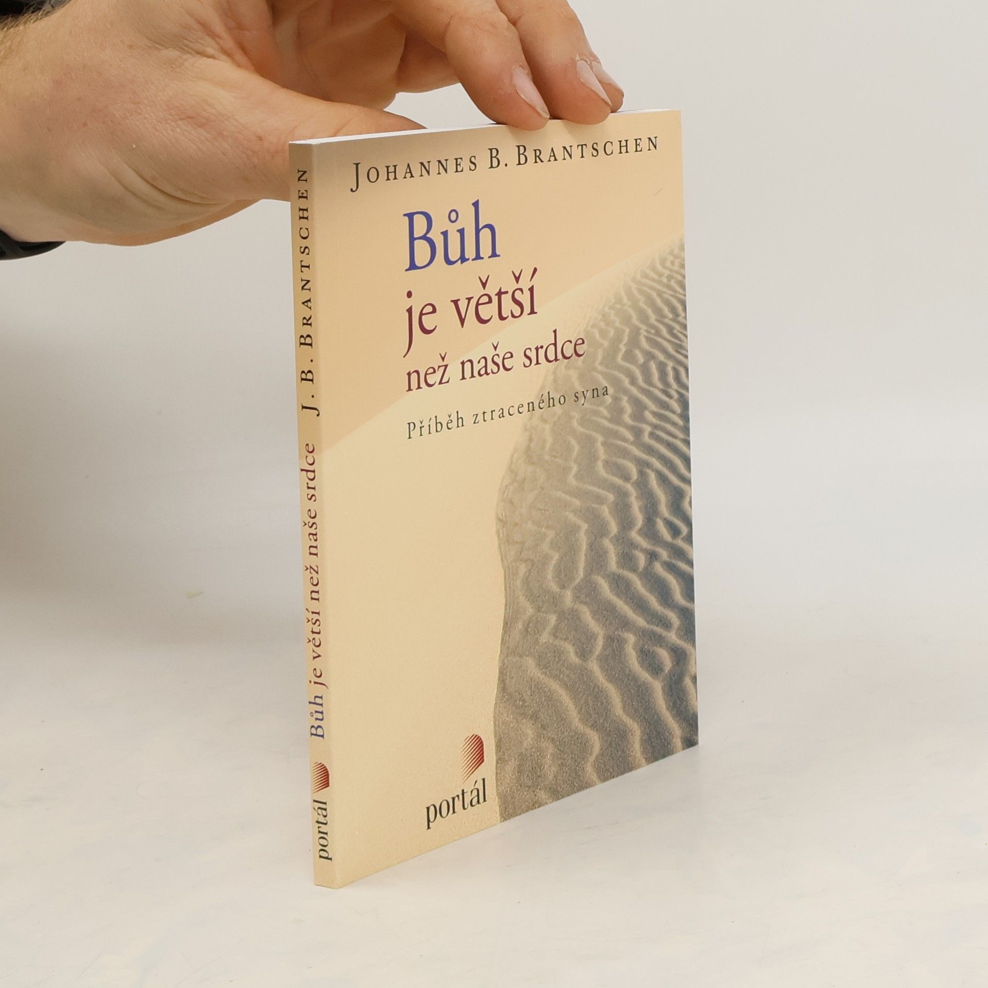 Johannes B. Brantschen Bůh je větší než naše srdce