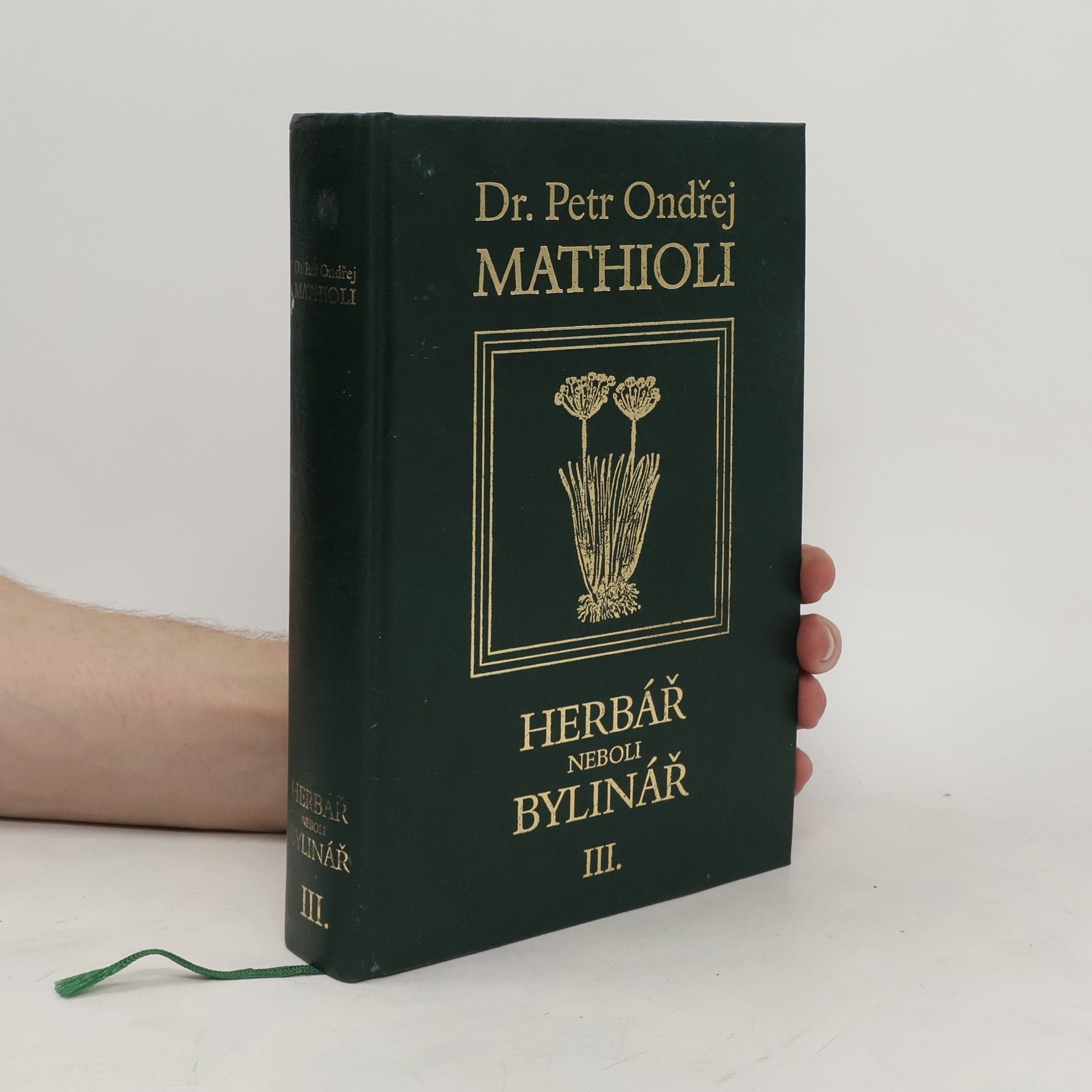 Petr Ondřej Mathioli Herbář neboli Bylinář III.