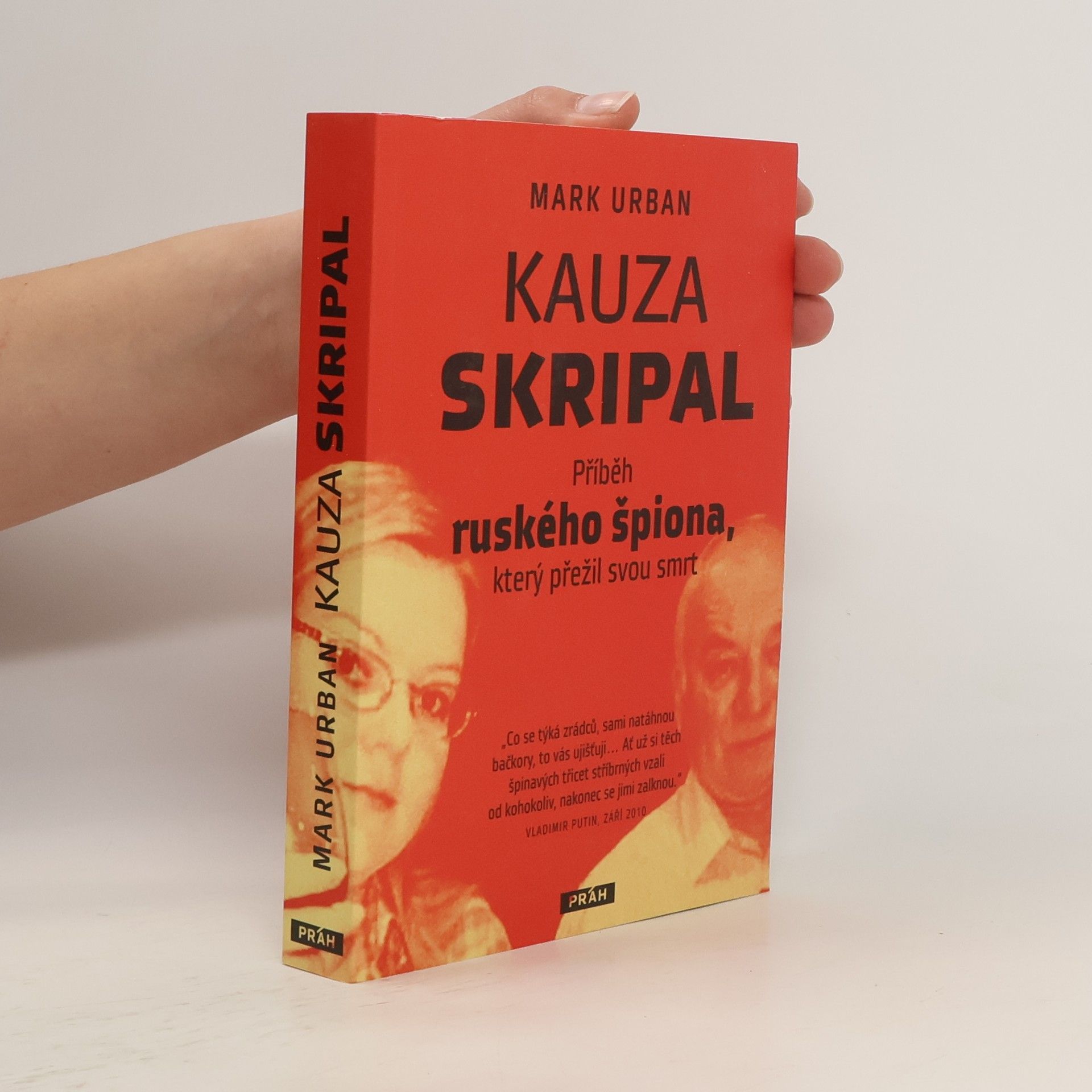 Mark Urban Kauza Skripal. Příběh ruského špiona, který přežil svou smrt