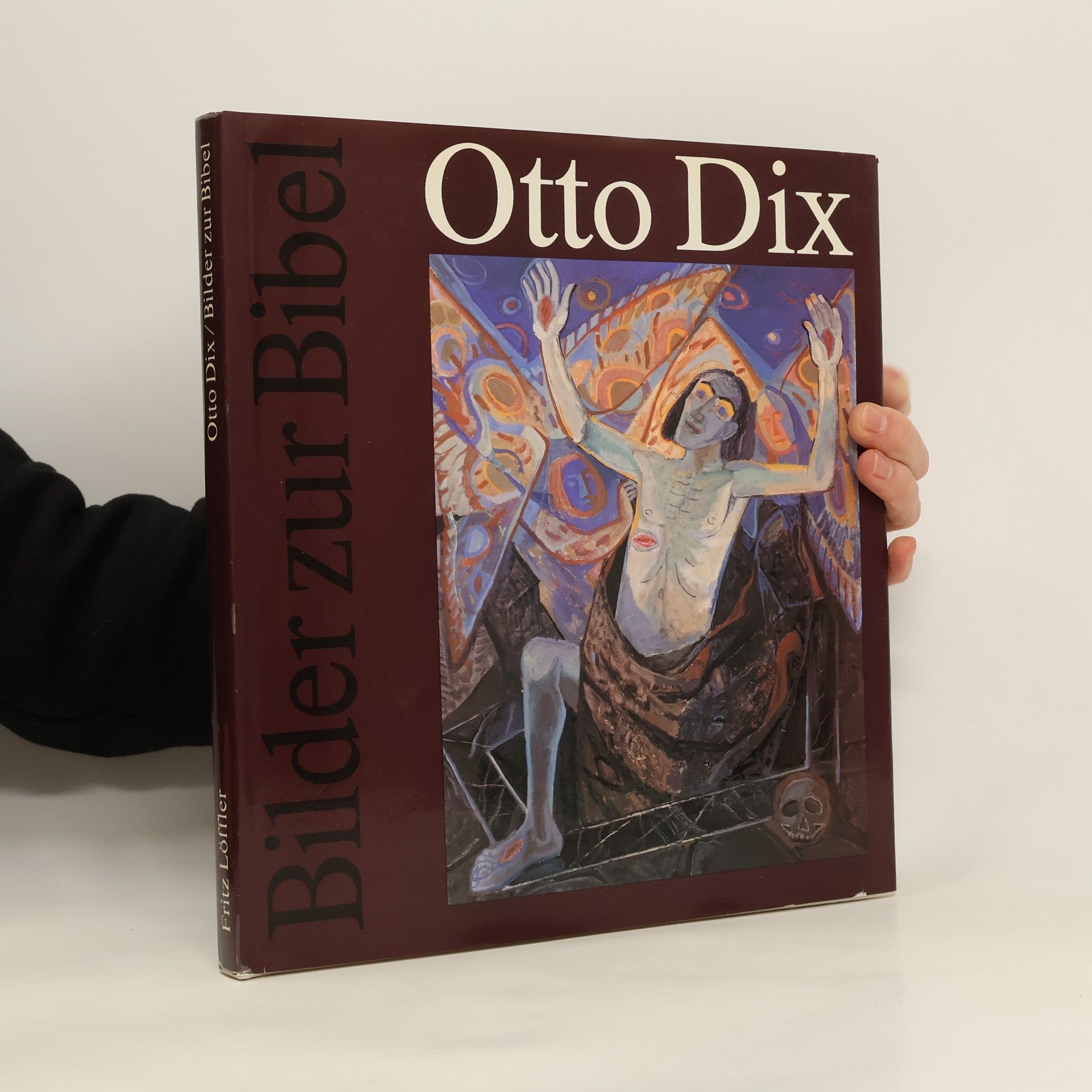 Fritz Löffler Otto Dix, Bilder zur Bibel und zu Legenden, zu Vergänglichkeit und Tod