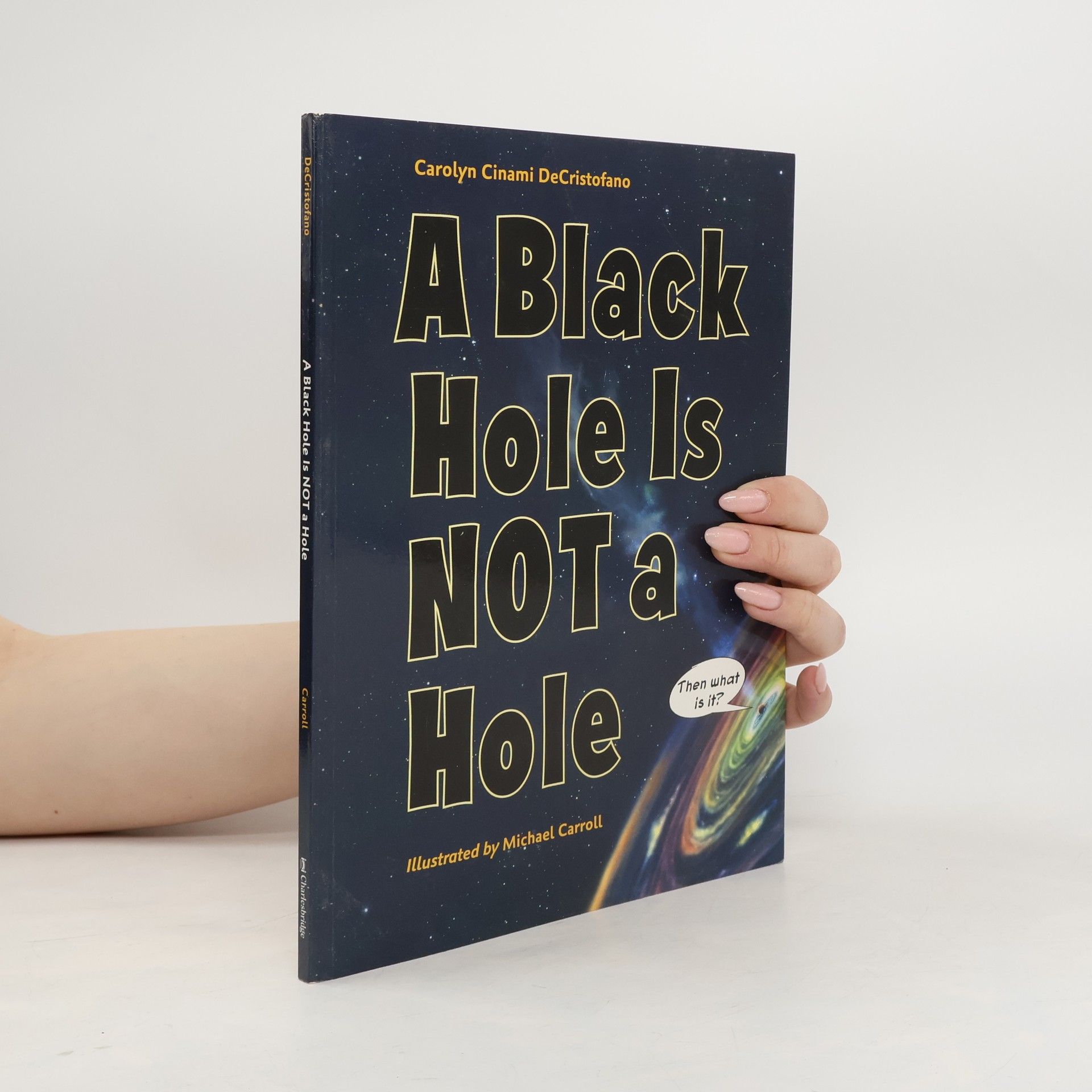 Carolyn Cinami DeCristofano A Black Hole Is Not a Hole