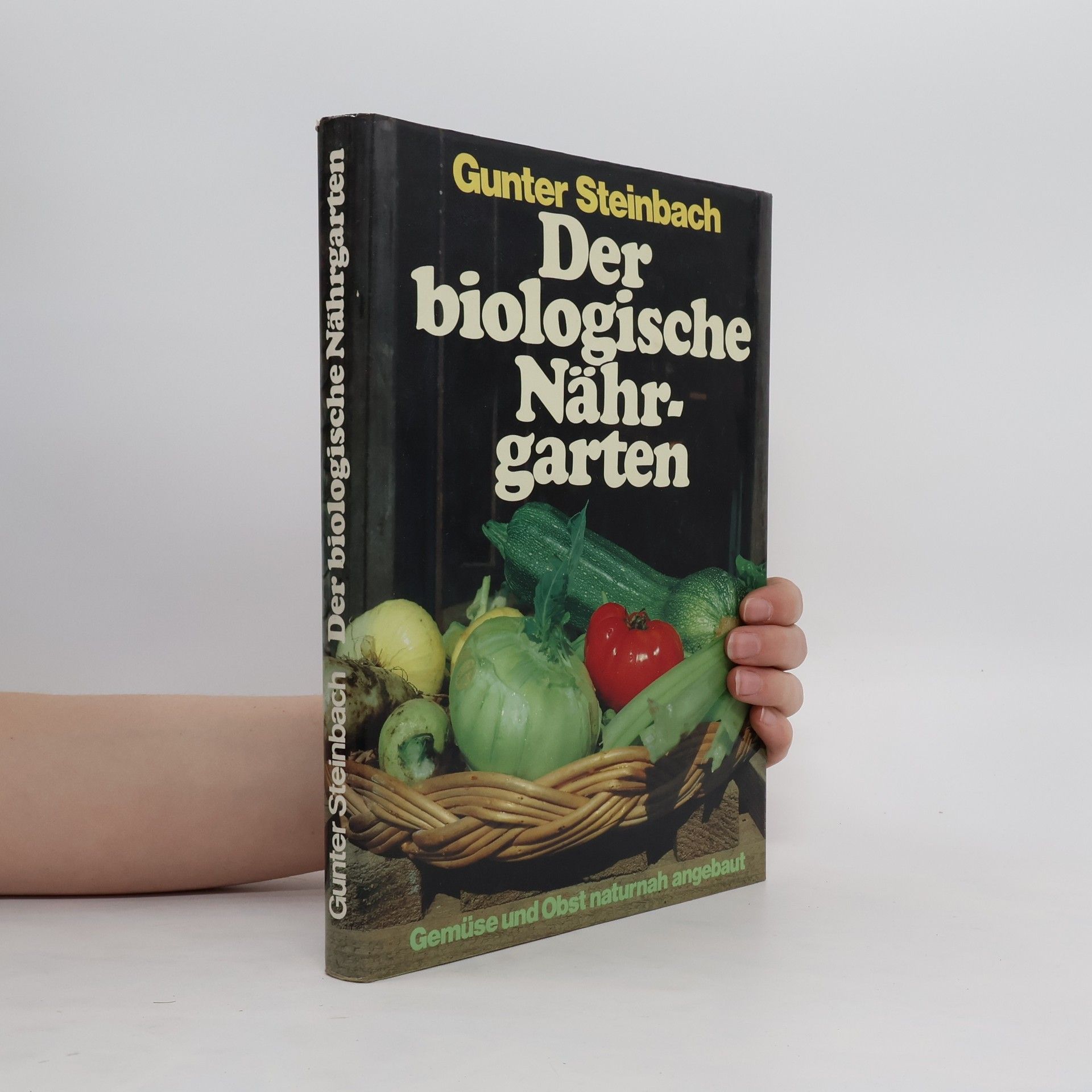 Günther Steinbach Der biologische Nährgarten